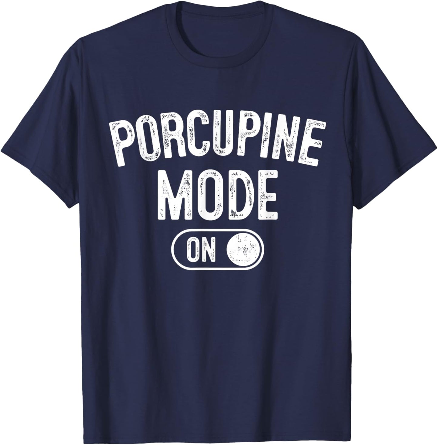 Porcupine Mode On Costume Funny Animal Lover Gift Animal T-Shirt - T-Shirt | Navy
