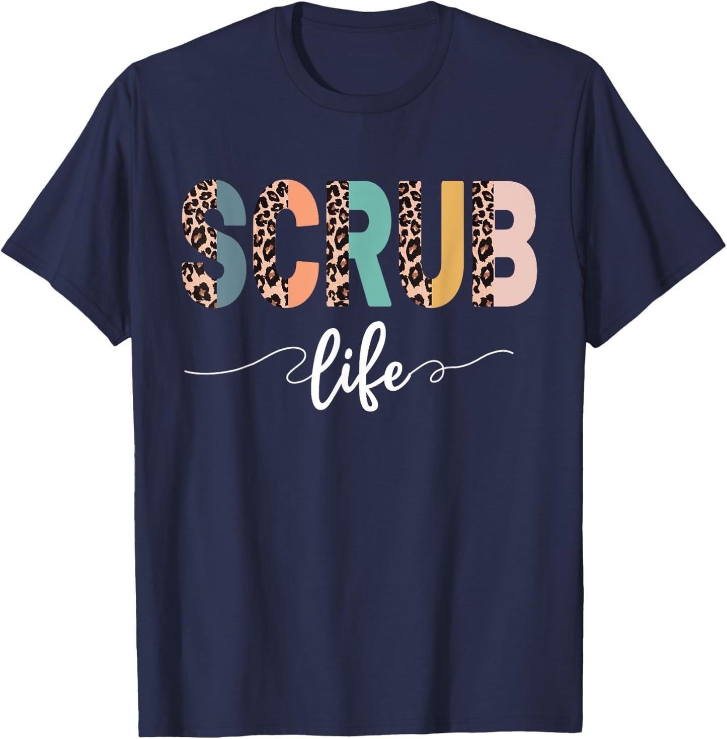 Nurse Leopard Scrub Life Nursing Nurse Week Nurse Crew T-Shirt - T-Shirt | Navy