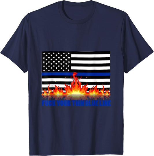 Fuck Your Thin Blue Line T-Shirt - T-Shirt | Navy