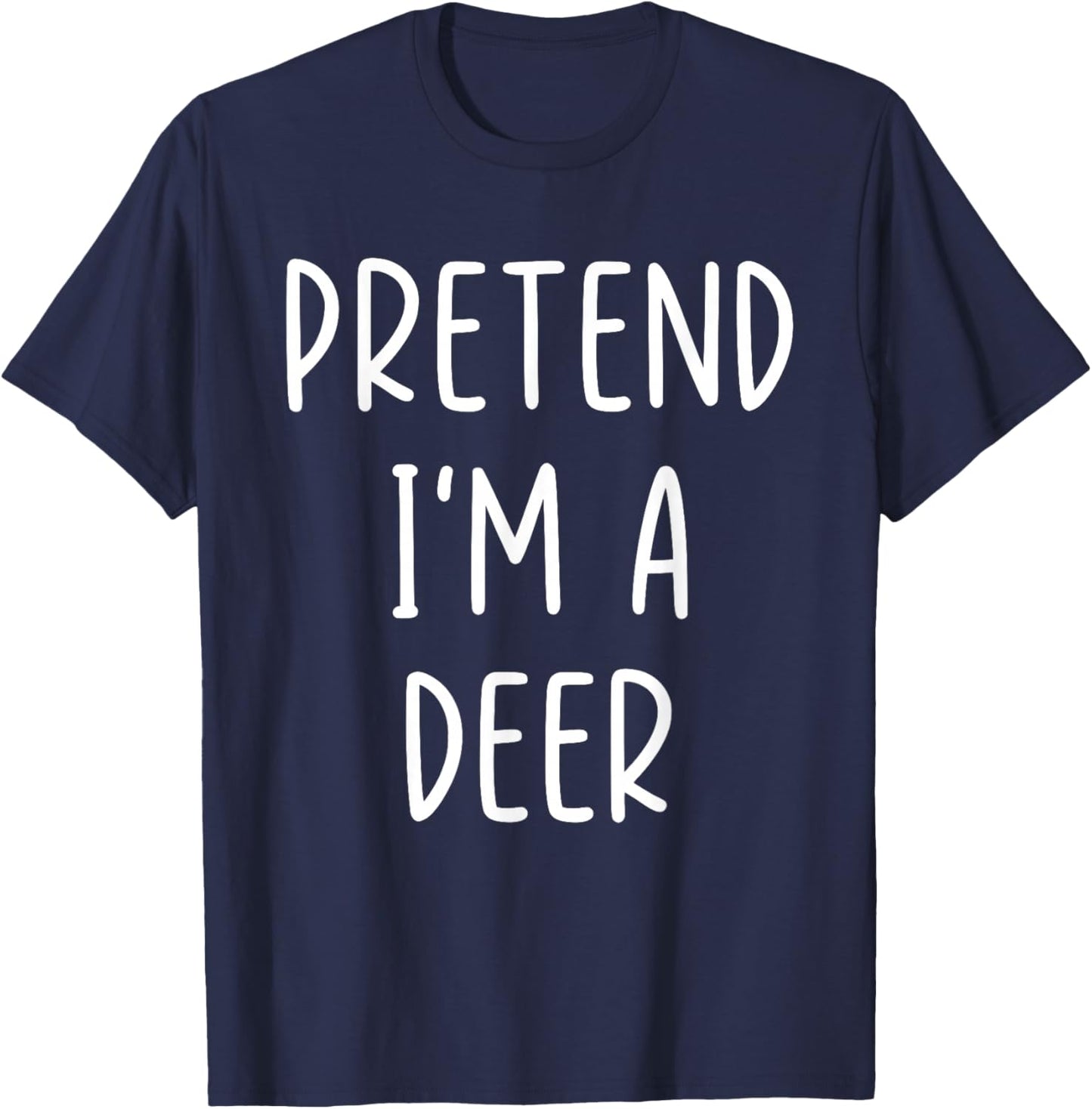 Funny Pretend I'm A Deer Costume Halloween Easy T-Shirt - T-Shirt | Navy