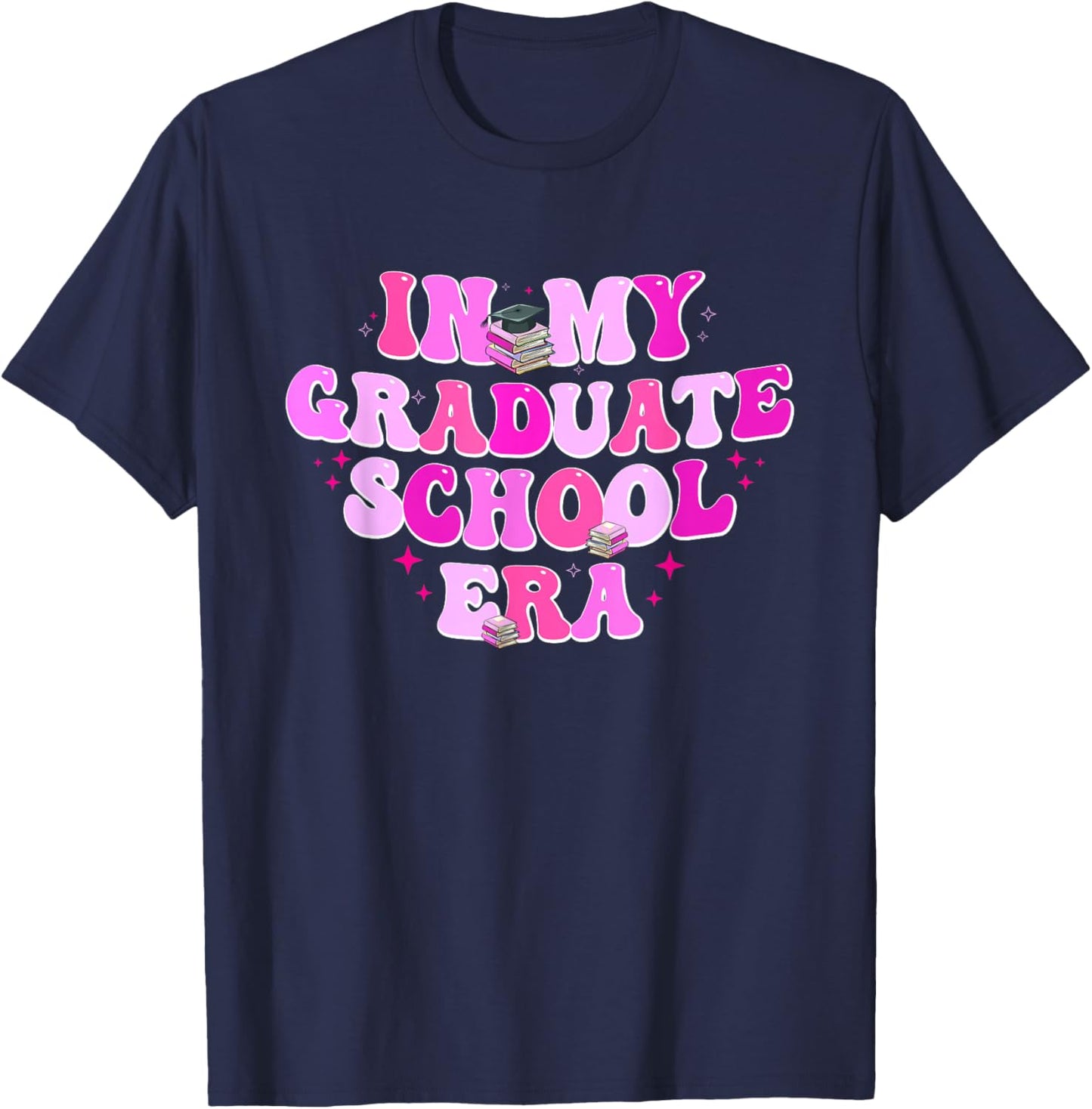 In My Graduate School Era Graduation College High School T-Shirt - T-Shirt | Navy