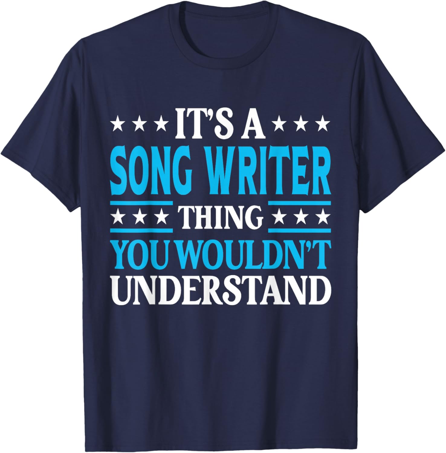 Song Writer Thing Job Title Employee Funny Song Writer T-Shirt - T-Shirt | Navy
