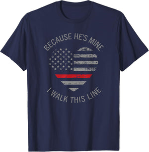 Because He's Mine I Walk This Line Firefighter Wife Shirts T-Shirt - T-Shirt | Navy