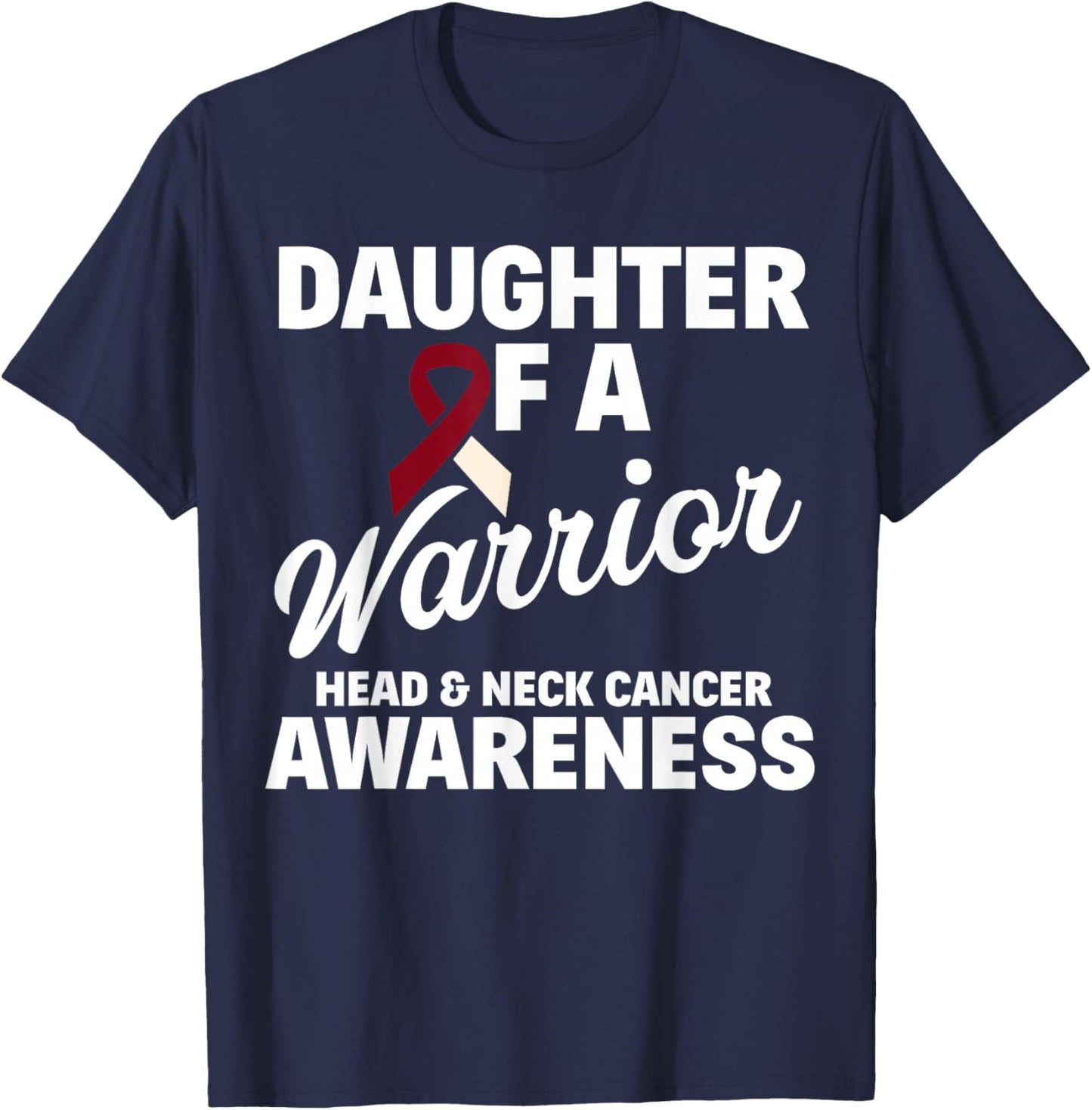 Oral Head & Neck Cancer Awareness Support Apparel Oral Head & Neck Cancer Awareness Daughter Of A Warrior Women's Classic Fit Black Small T-Shirt - T-Shirt | Navy