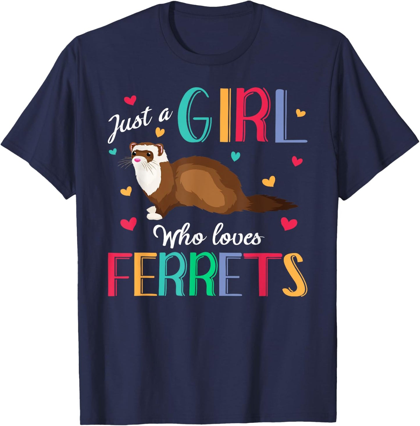 Just A Girl Who Loves Ferrets Shirt Ferret Gift T-Shirt - T-Shirt | Navy