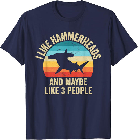 I Like Hammerheads Sharks And Maybe Like 3 People T-Shirt - T-Shirt | Navy
