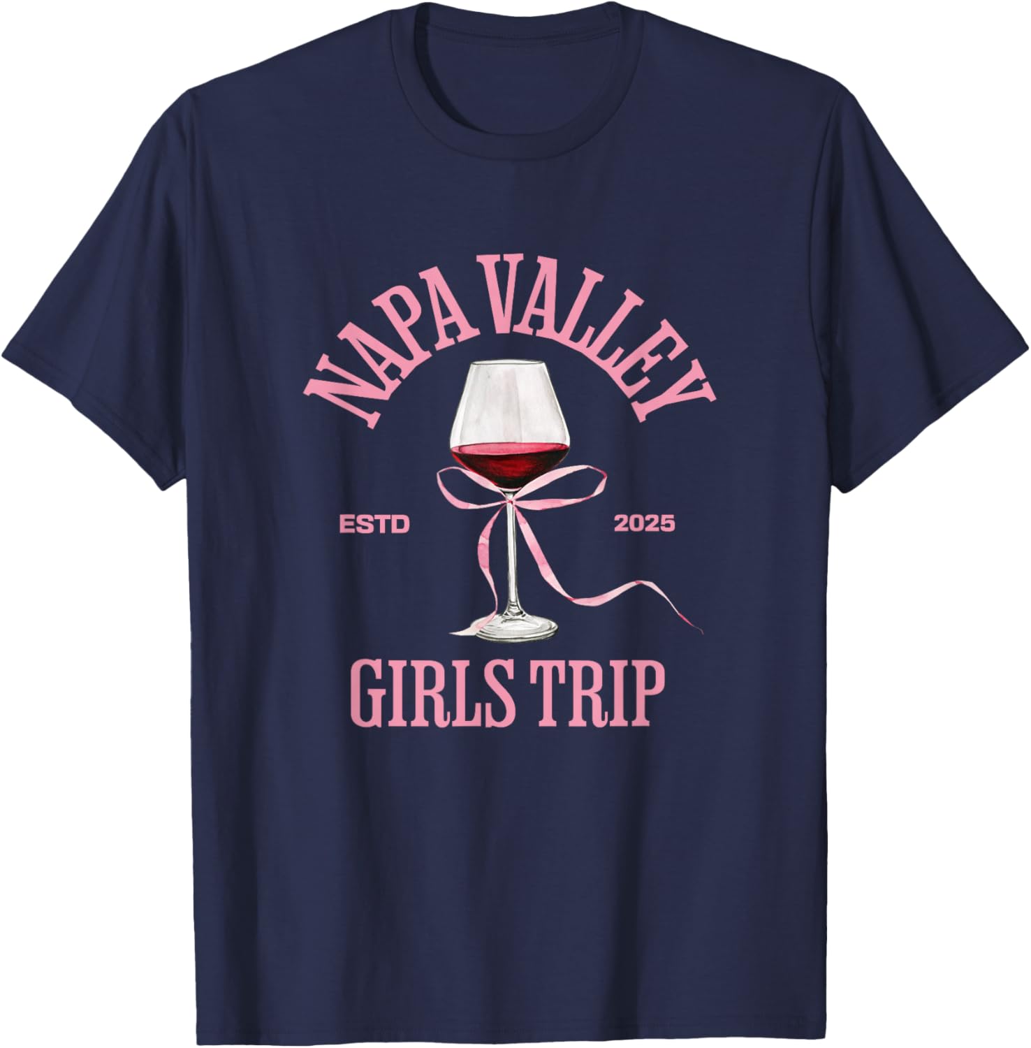 Napa Valley girls trip bachelorette party 2025 birthday T-Shirt - T-Shirt | Navy