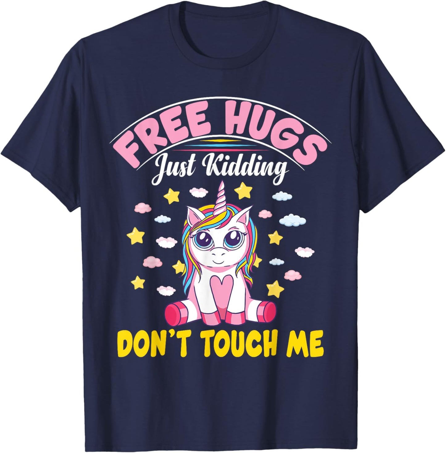 Free Hugs Just Kidding Don't Touch Me Funny Unicorn T-Shirt - T-Shirt | Navy
