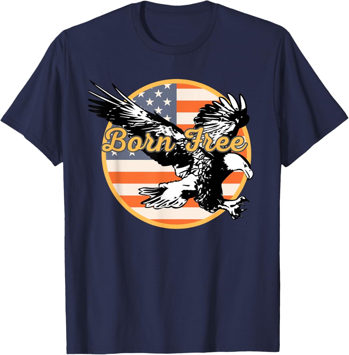 Vintage Patriotic Eagle and American Flag Born To Be Free T-Shirt - T-Shirt | Navy