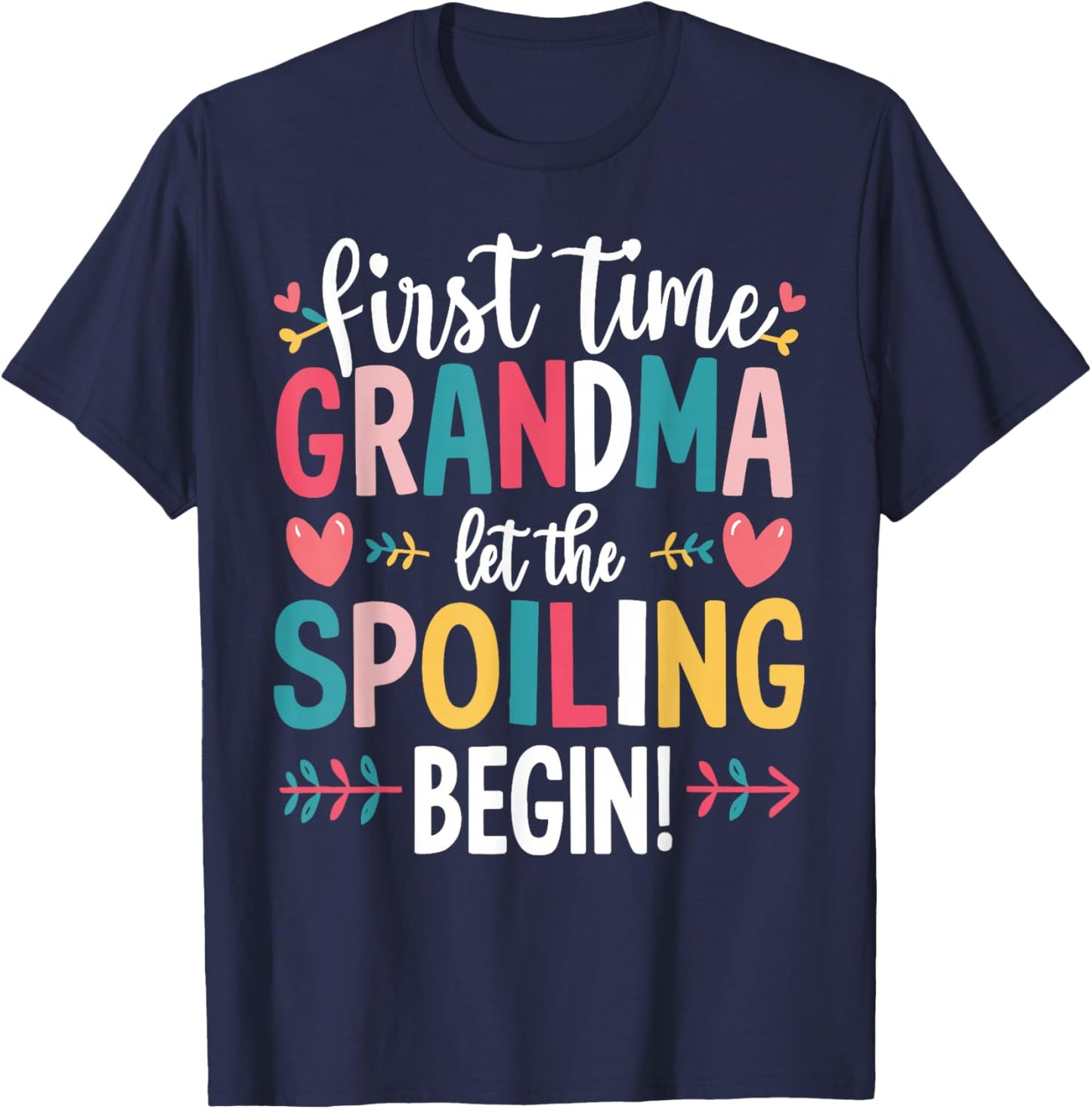 Grandma Spoiling Begin First Time Grandma T-Shirt - T-Shirt | Navy