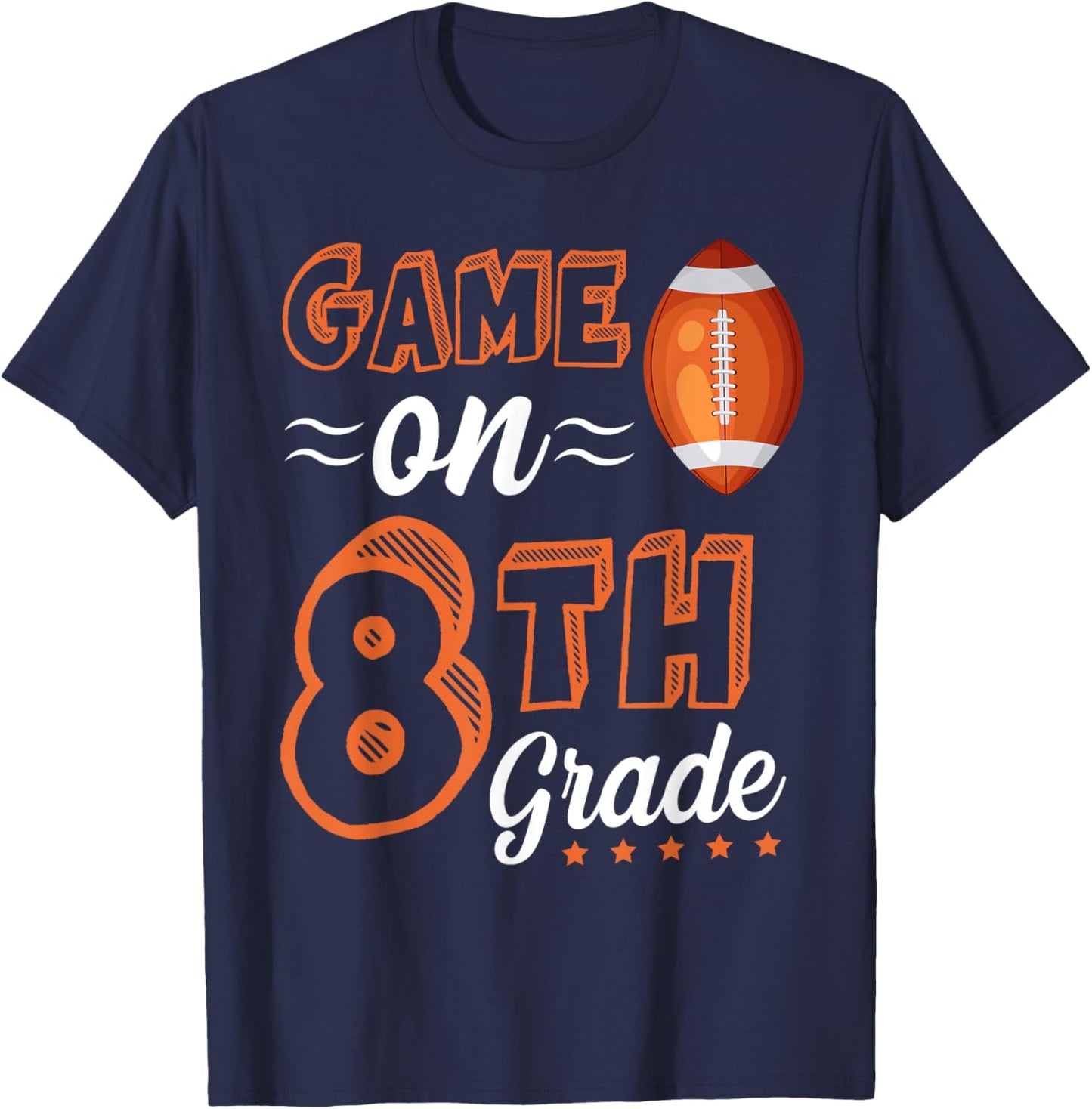 Game On 8th grade football First Day Of School 8th grade T-Shirt - T-Shirt | Navy