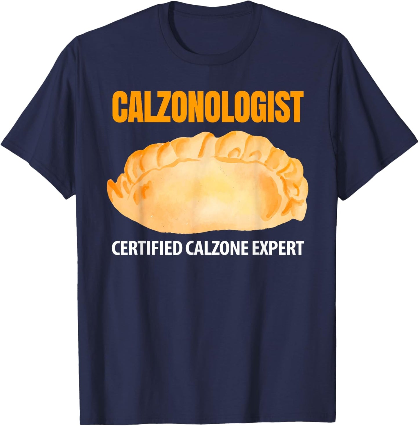 Calzonologist Certified Calzone Expert T-Shirt - T-Shirt | Navy