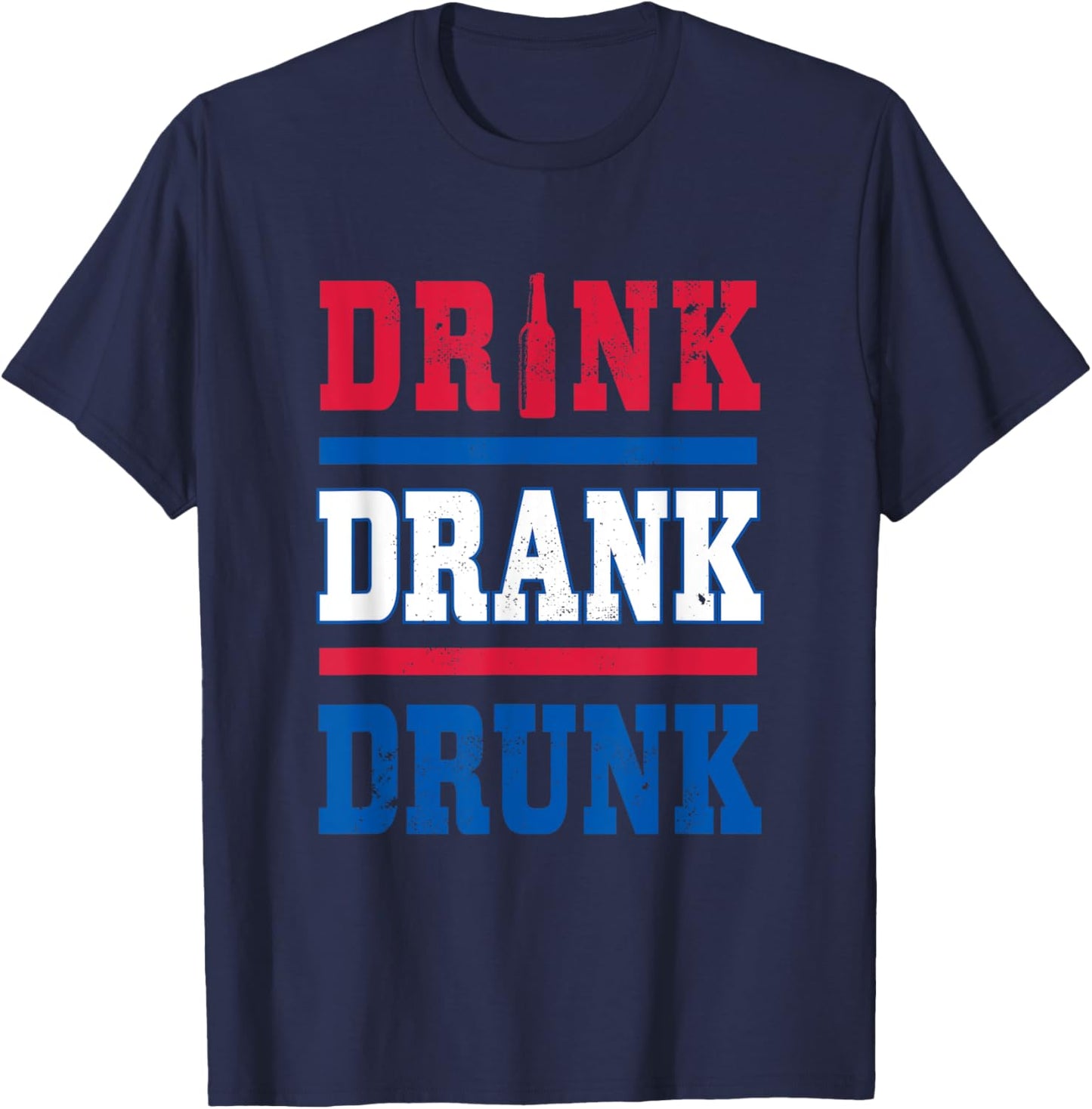 Drink Drank Drunk 4th of July Party Beer Lover Drinker T-Shirt - T-Shirt | Navy