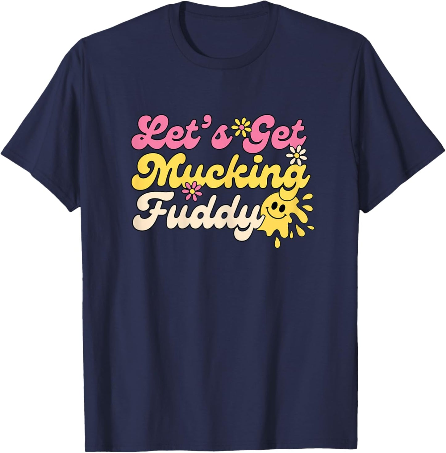 Let's Get Mucking Fuddy Mud Running Team Cool Women Girls T-Shirt - T-Shirt | Navy