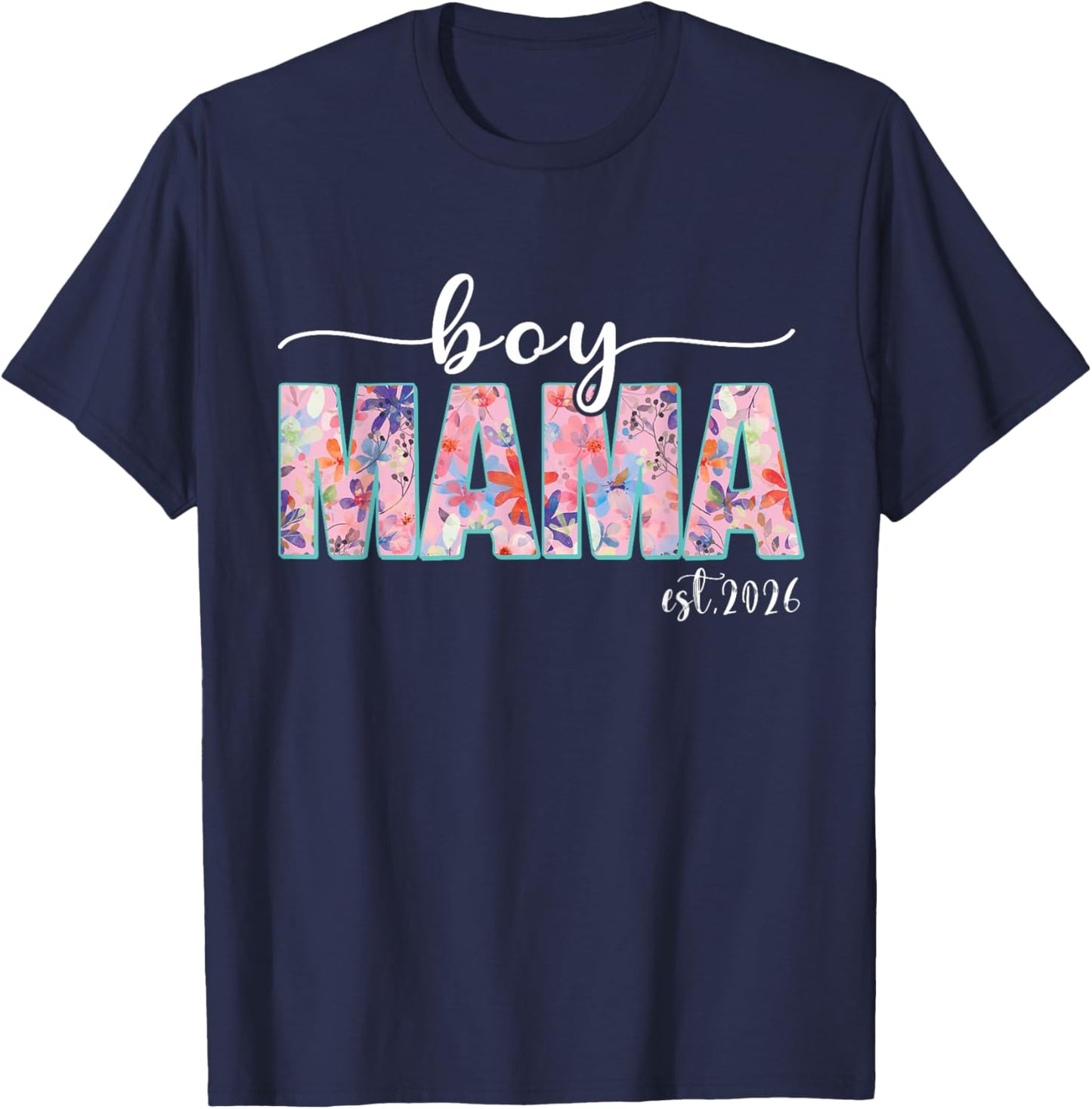 Boy Mama Est 2026 Boy Mom Pregnancy Mom To Be New Mama 2026 T-Shirt - T-Shirt | Navy