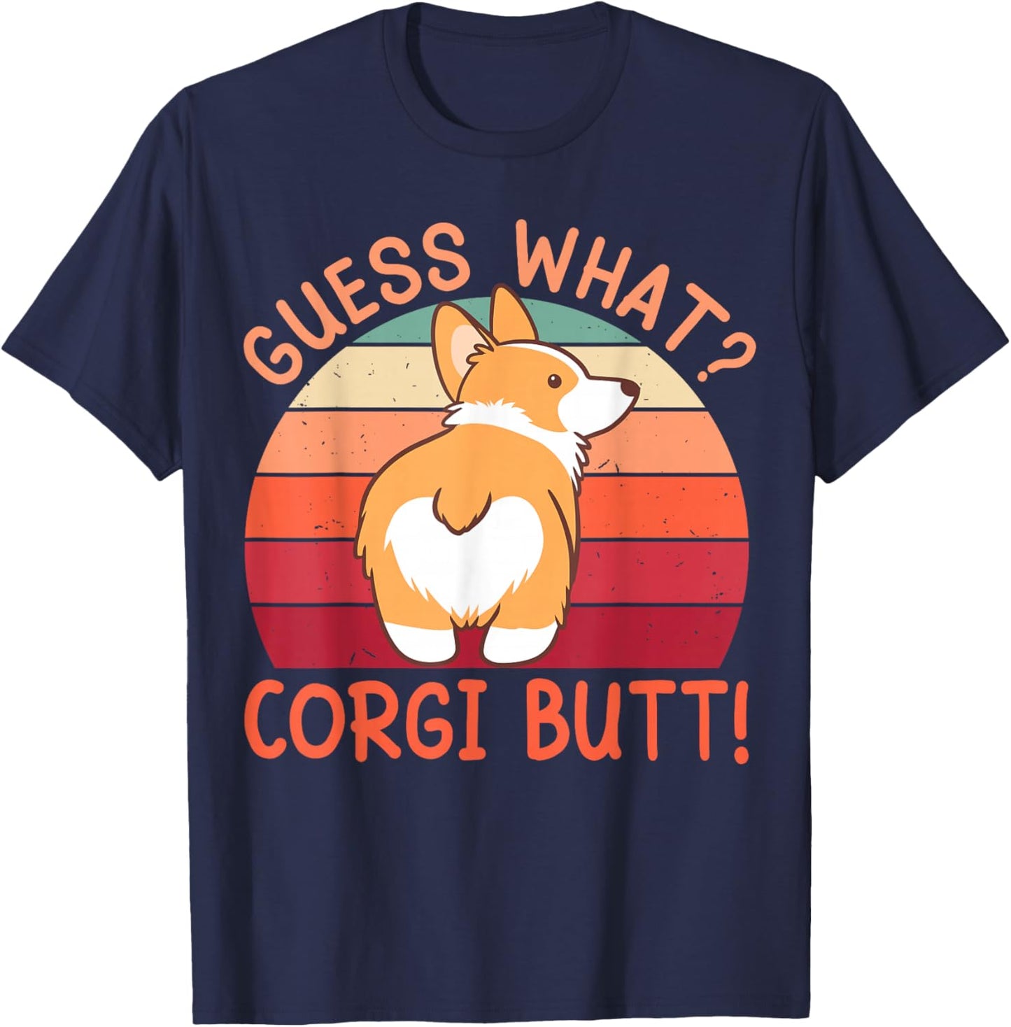 Guess What Corgi Butt Funny Corgi Dog Gift Pun T-Shirt - T-Shirt | Navy