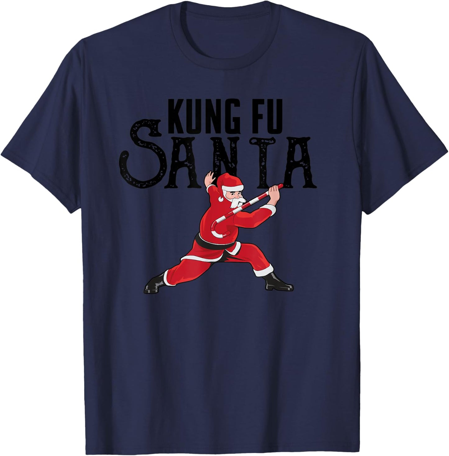 Kung Fu Santa Funny Silly Christmas Joke Gift KungFu Teacher Women Kids T-Shirt - T-Shirt | Navy