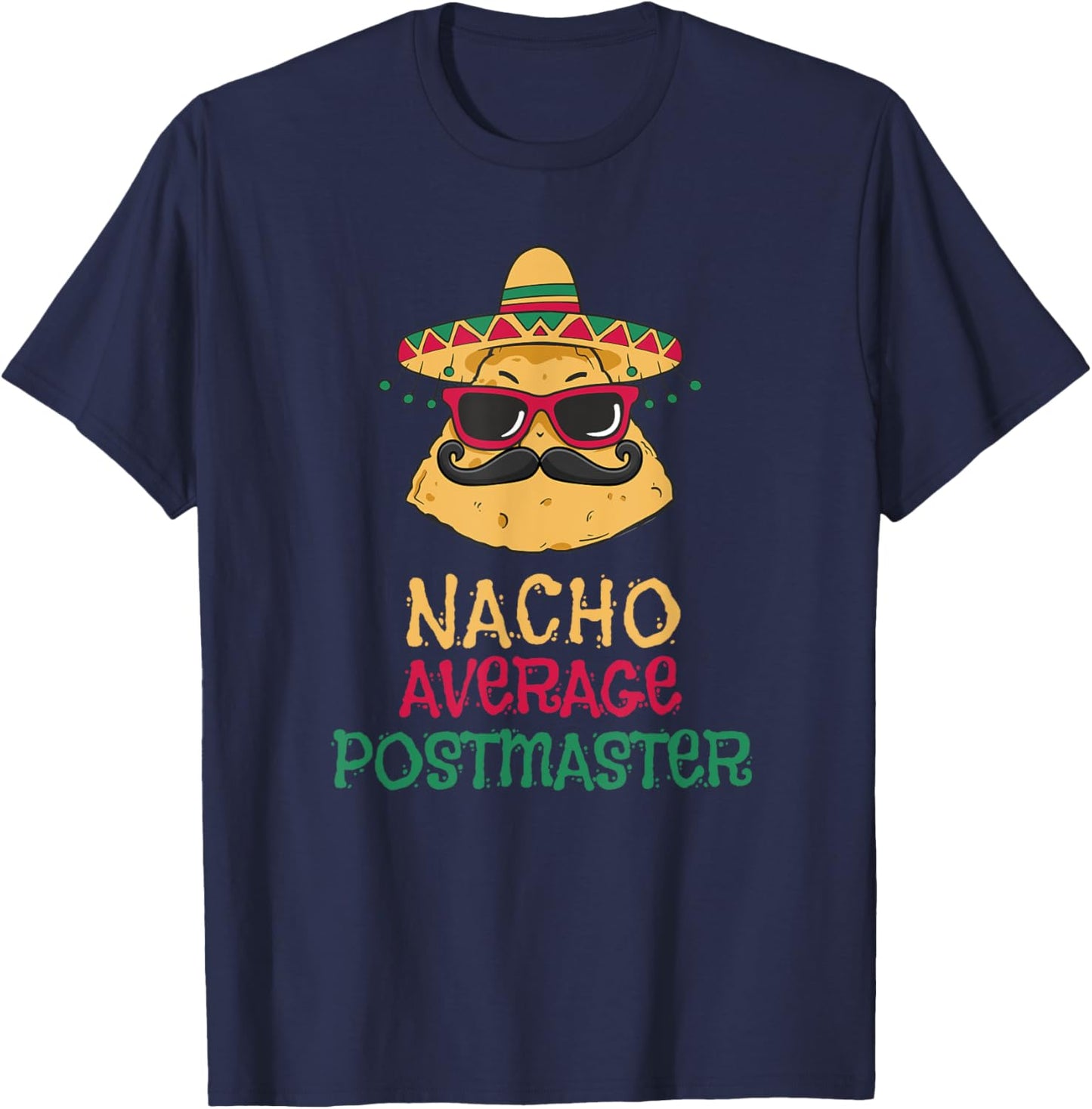 Nacho Average Postmaster Cinco de Mayo T-Shirt - T-Shirt | Navy