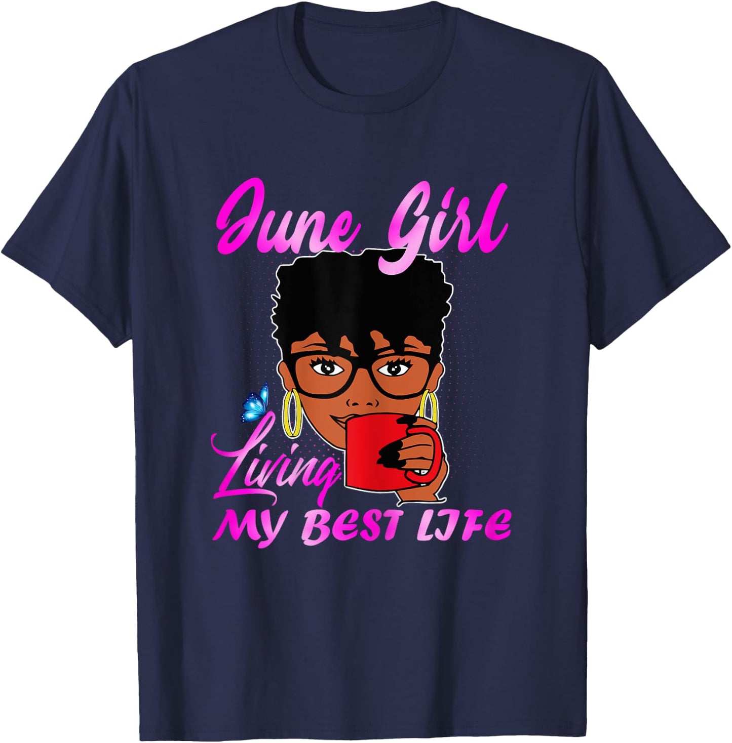 June Girl Living My Best Life Women T-Shirt - T-Shirt | Navy