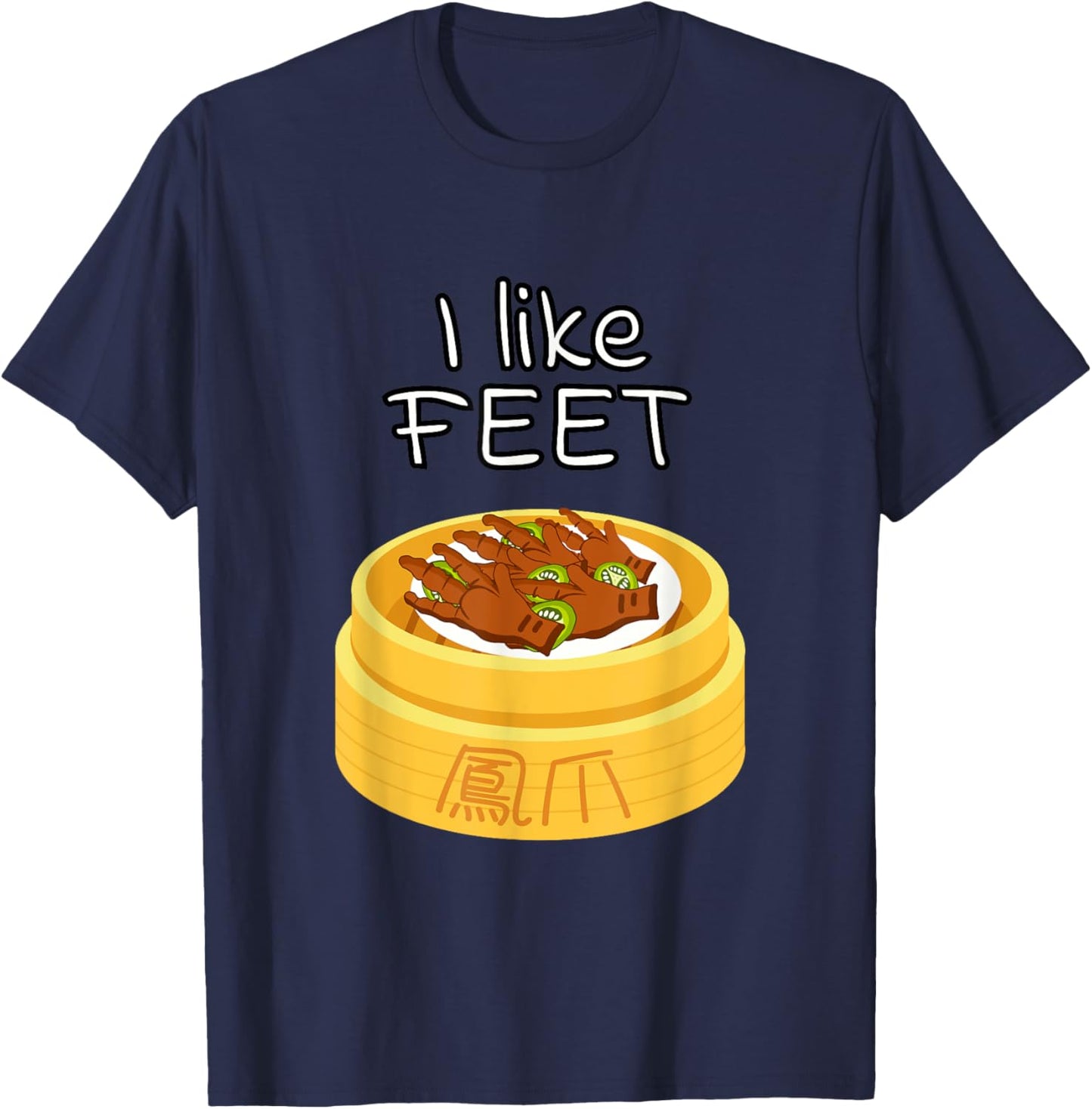Dim Sum Chicken Feet Funny Foodie Chinese Food Lover T-Shirt - T-Shirt | Navy