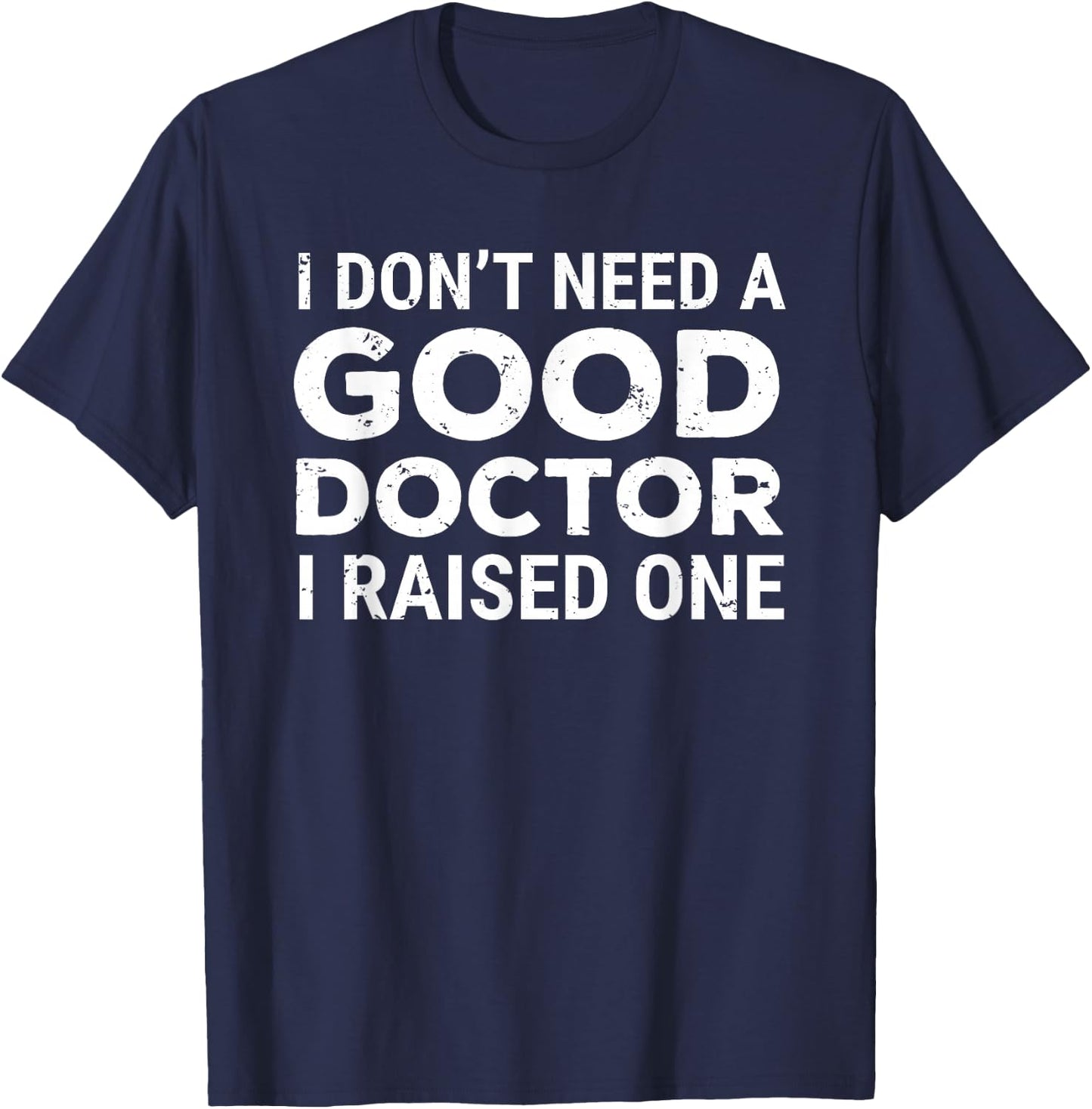 Doctor Parent Dad Mom Med School Graduation T-Shirt - T-Shirt | Navy