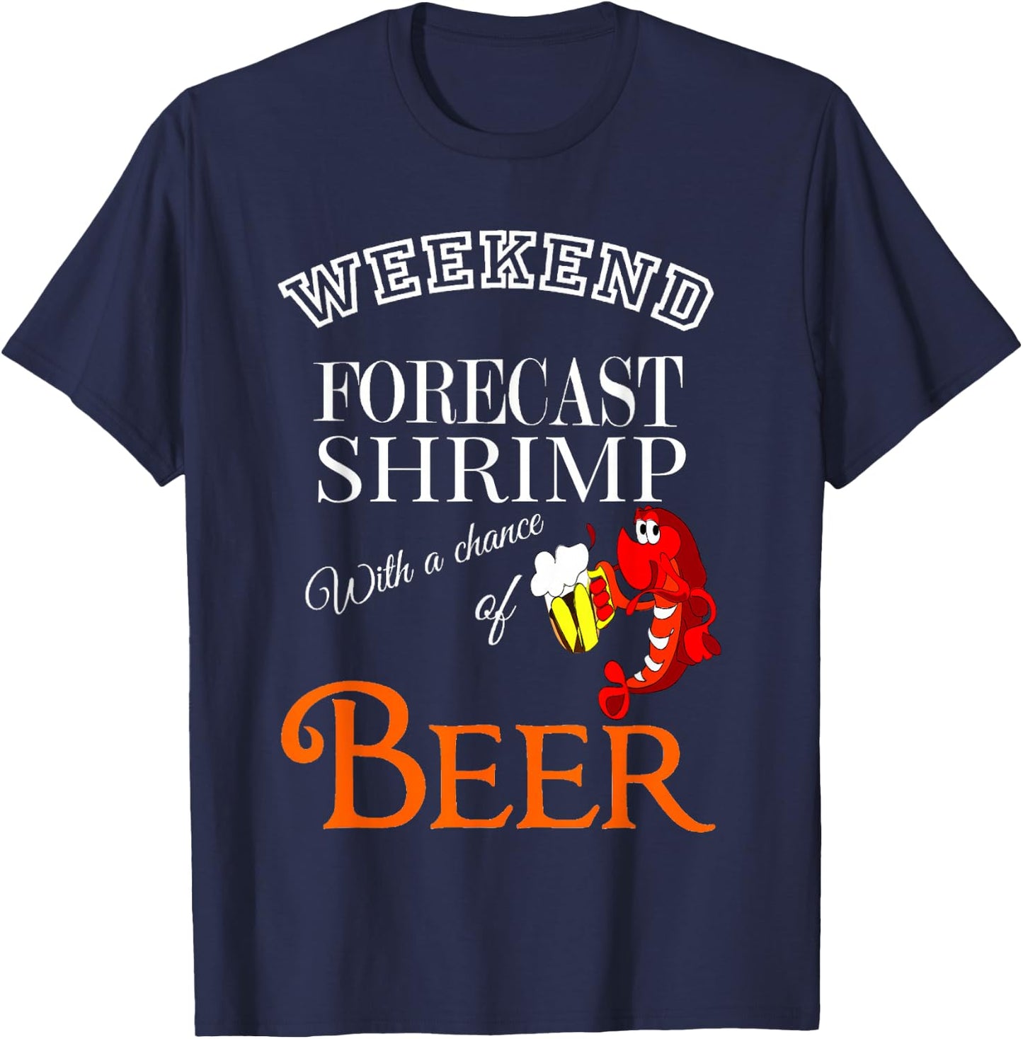 Shrimp And Beer Weekend Humor For Seafood And Brew Fans T-Shirt - T-Shirt | Navy