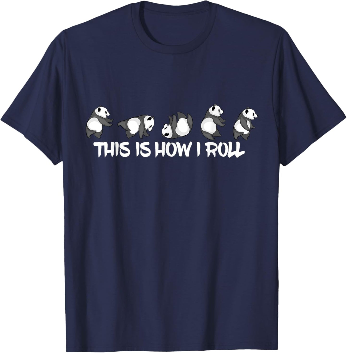 Cute Panda Lover This is How I Roll Panda T-Shirt - T-Shirt | Navy