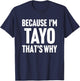Because I'm Tayo That's Why Am Personalized Name T-Shirt - T-Shirt | Navy