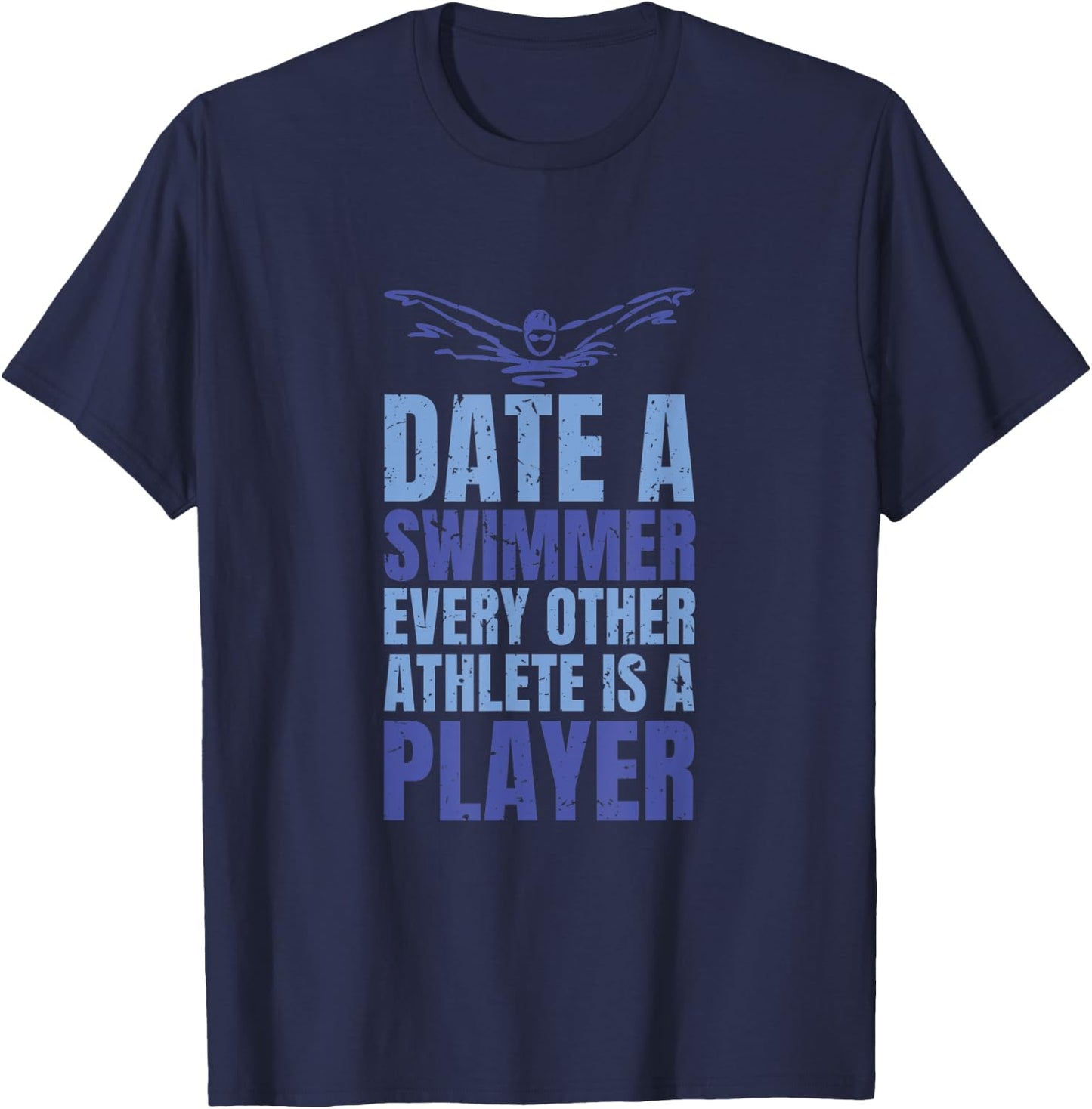 Date a swimmer funny design T-Shirt - T-Shirt | Navy