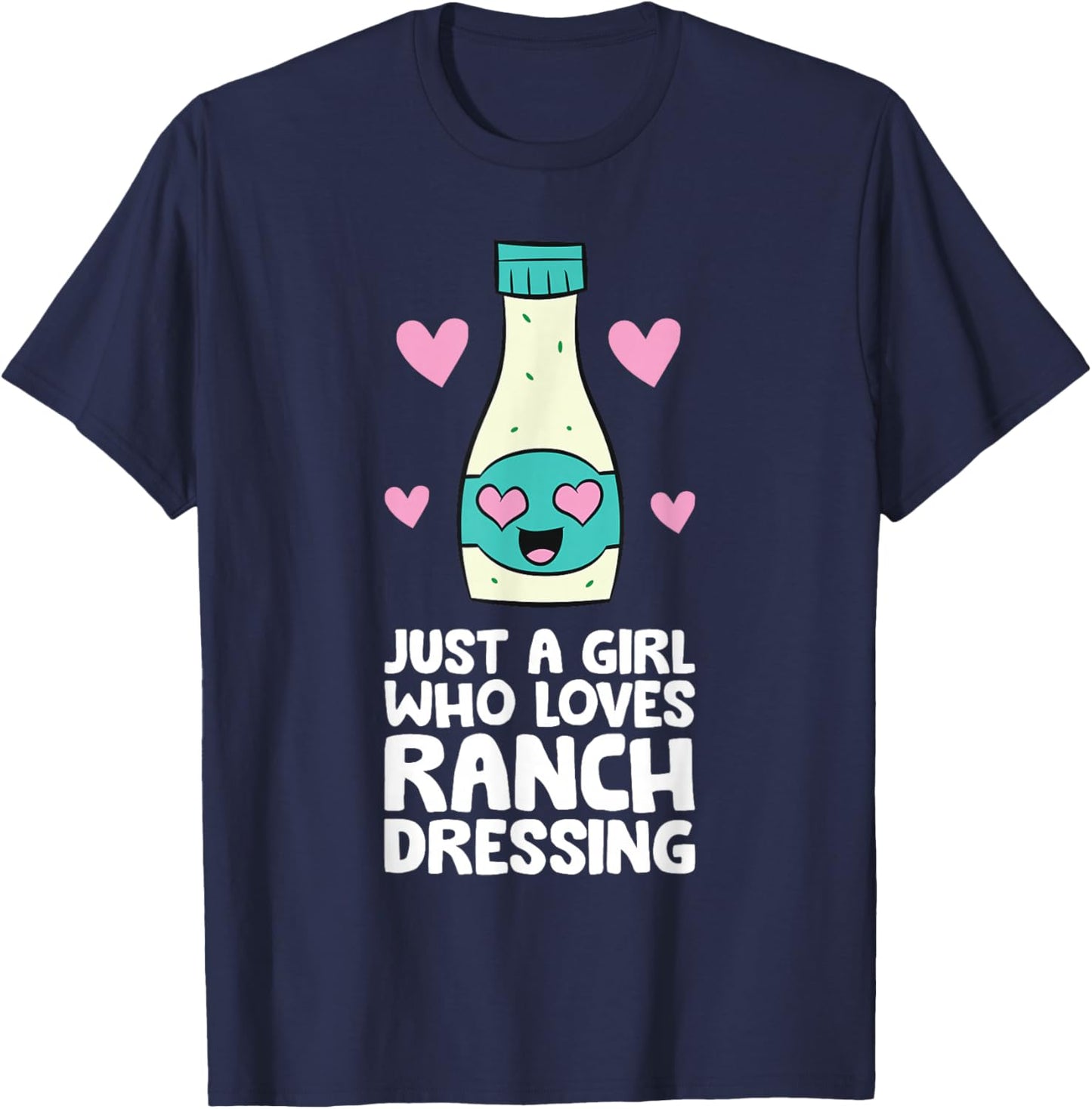 Just a Girl Who Loves Ranch Dressing T-Shirt - T-Shirt | Navy
