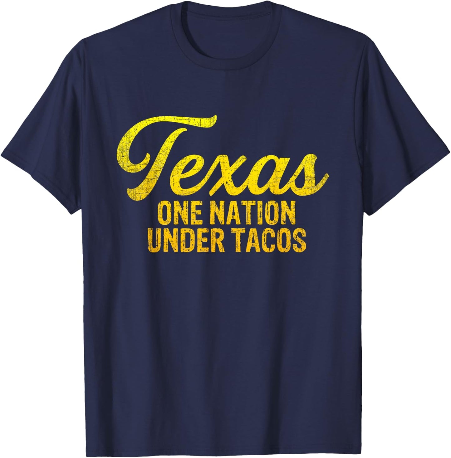 Texas One Nation Under Tacos - Funny Texas Taco Lovers T-Shirt - T-Shirt | Navy