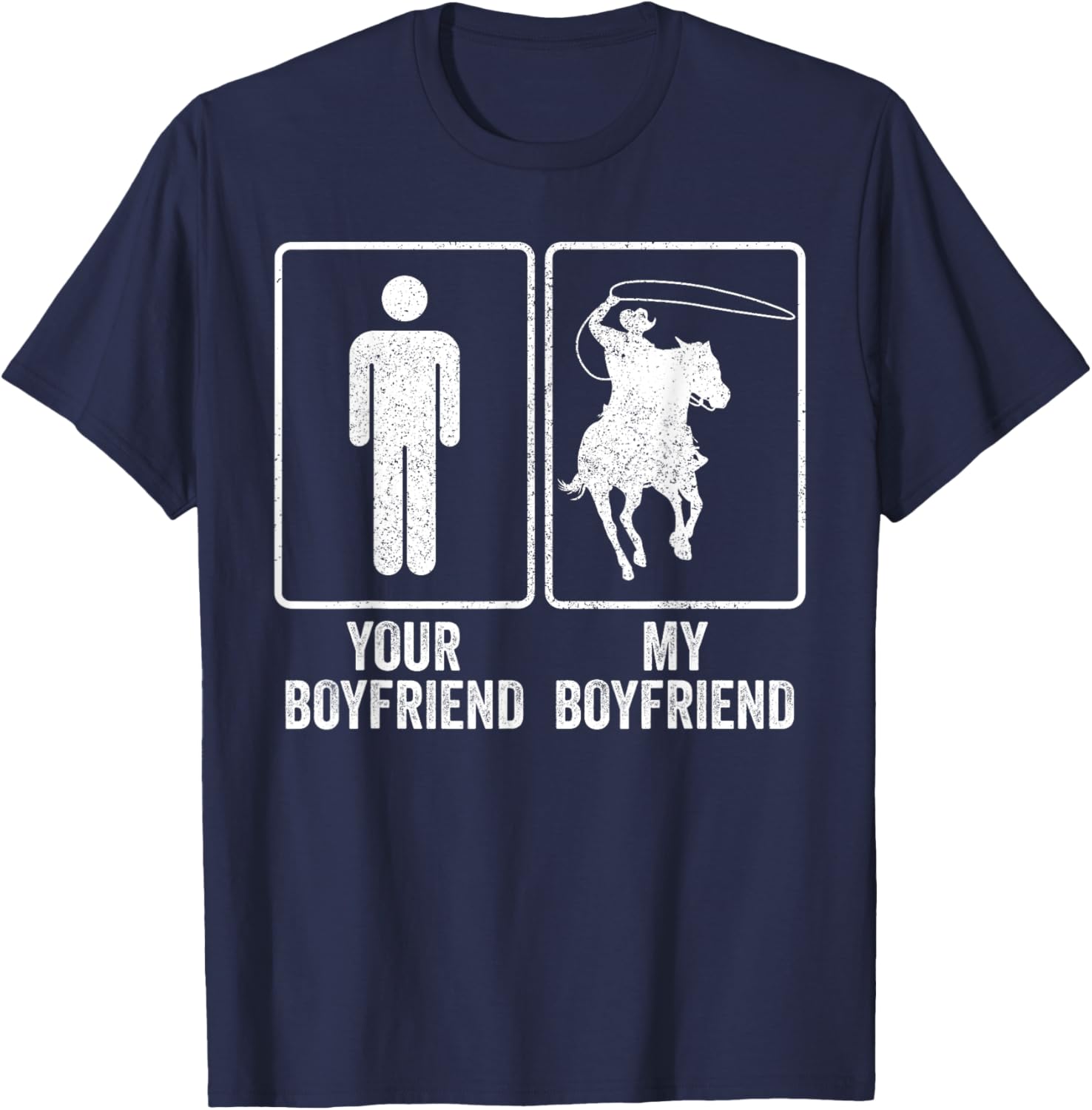 Funny Cowboy My Boyfriend Rodeo Relationship Joke T-Shirt - T-Shirt | Navy
