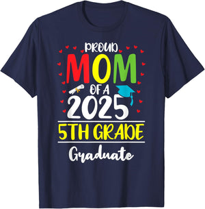 Funny Proud Mom of a Class of 2025 5th Grade Graduate T-Shirt - T-Shirt | Navy