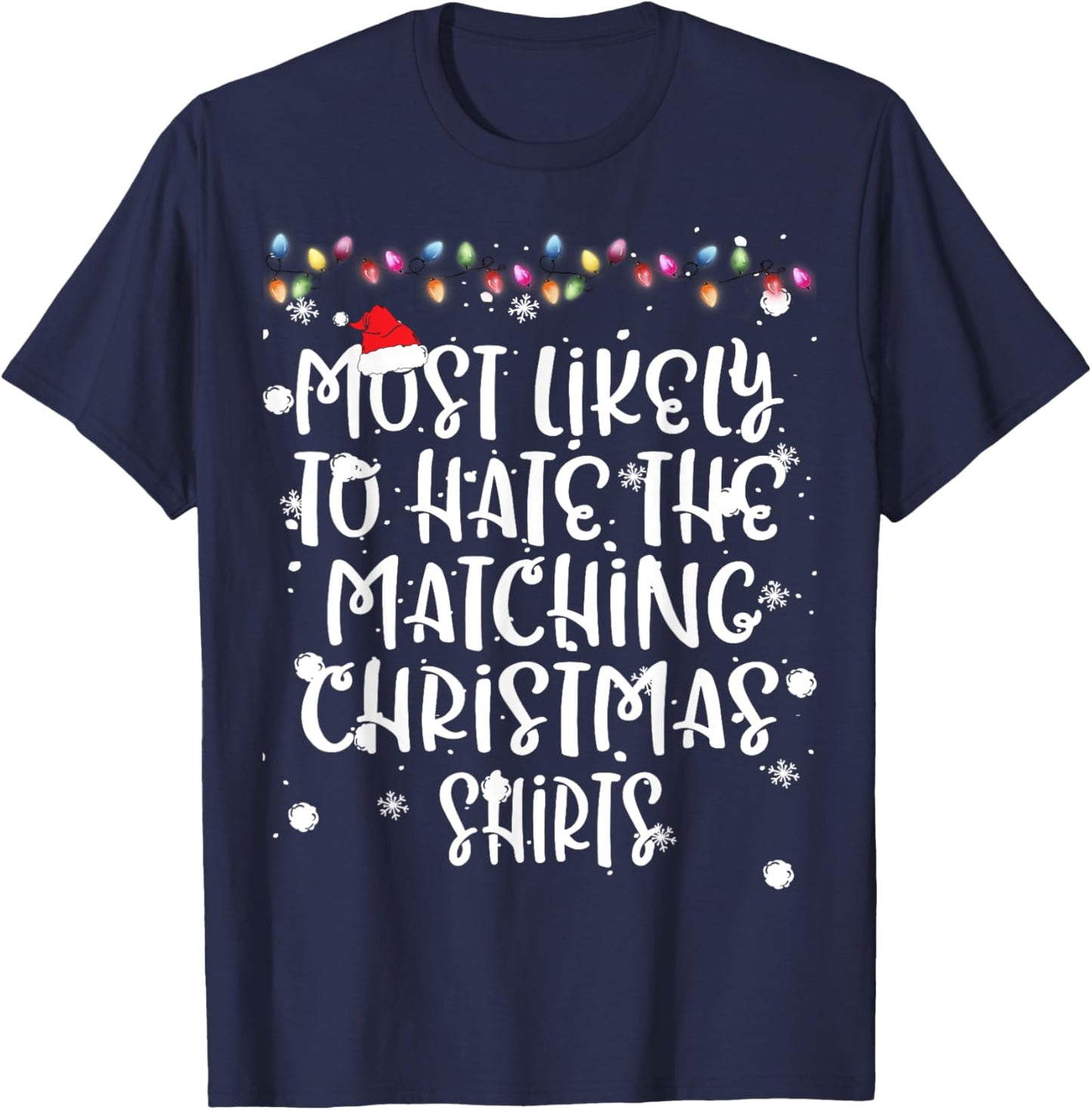 Most Likely To Hate Matching Christmas Funny Family Matching T-Shirt - T-Shirt | Navy