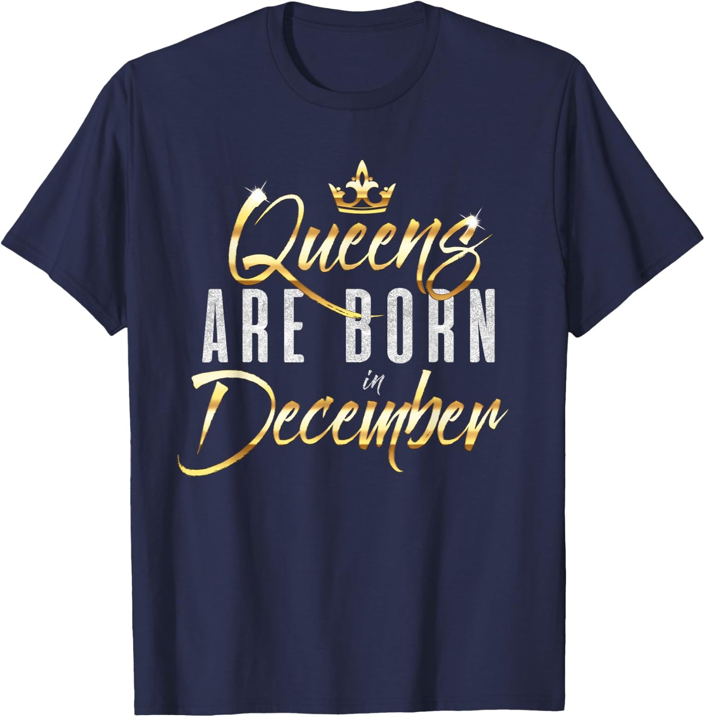 Queens Are Born In December Cute Birthday Gift Women Girls T-Shirt - T-Shirt | Navy