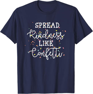 Spread Kindness Like Confetti Inspirational Cool Saying T-Shirt - T-Shirt | Navy