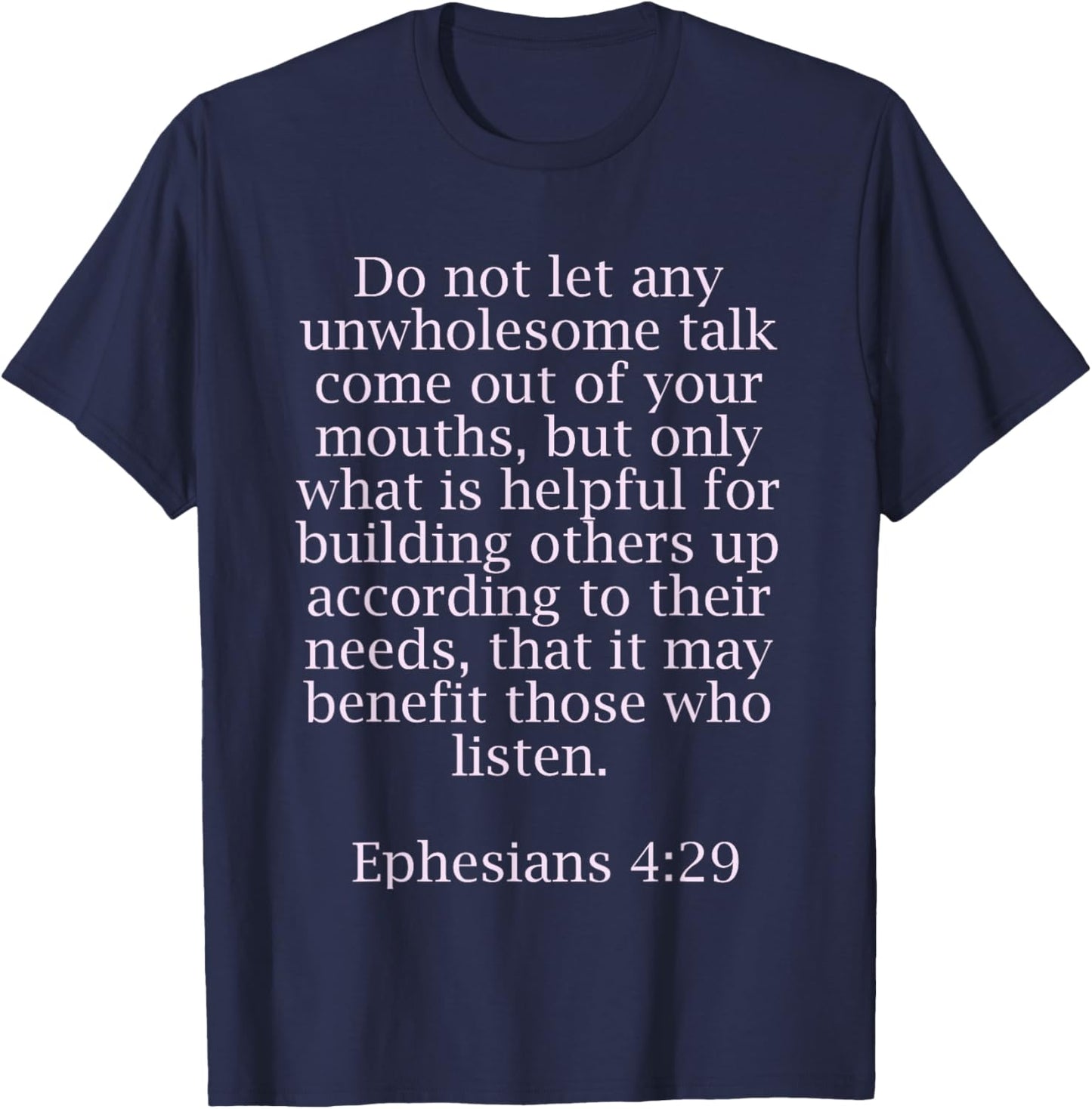 Ephesians 4:29 Bible Quotes For Christians T-Shirt - T-Shirt | Navy