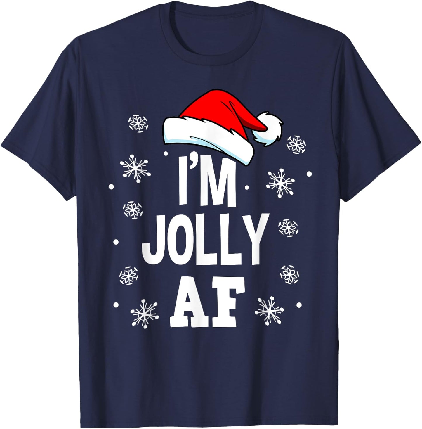 Funny Christmas I'm Jolly AF Fun Cute Santa Men Women Gift T-Shirt - T-Shirt | Navy