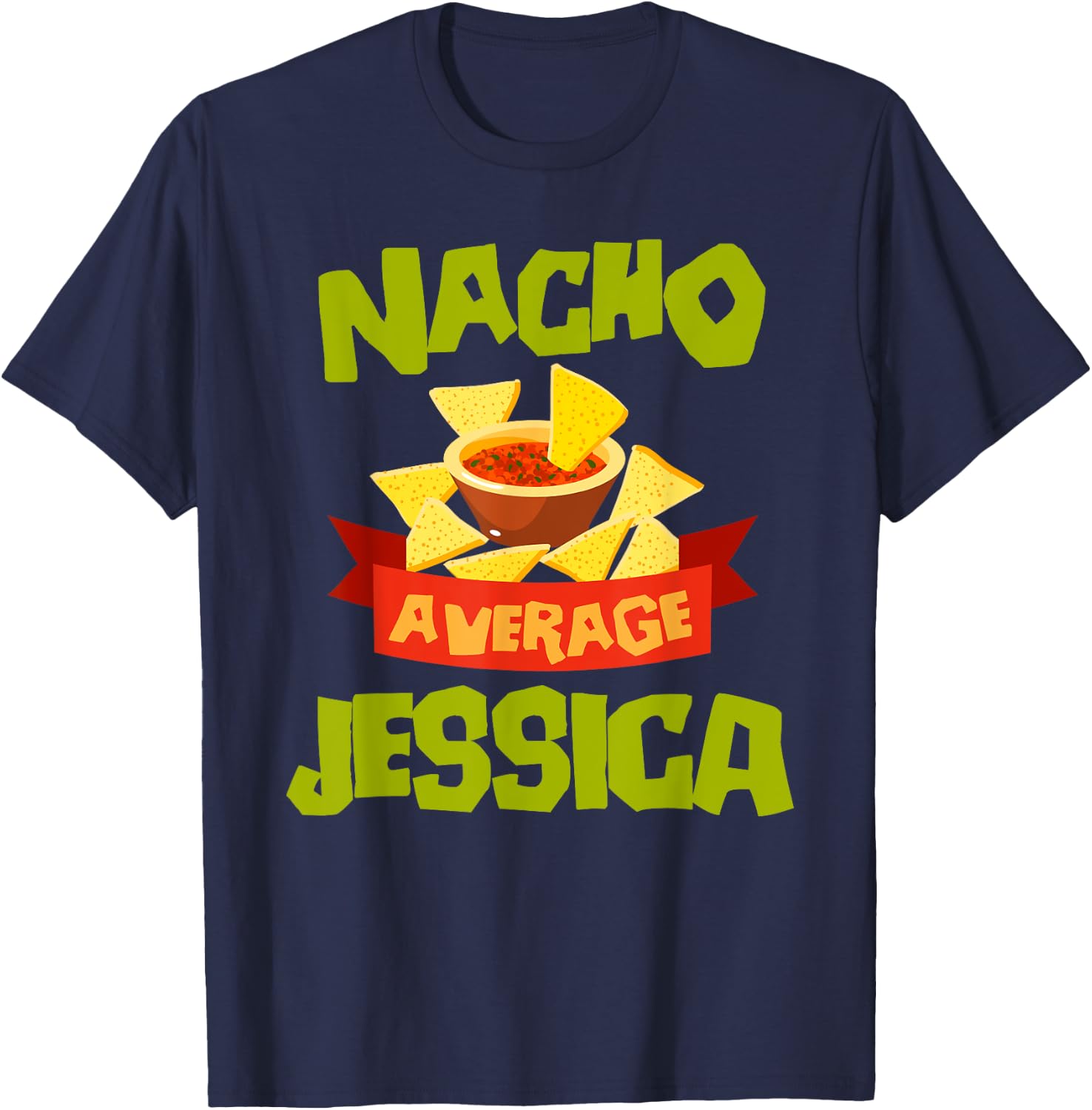 NACHO AVERAGE JESSICA Funny Birthday Personalized Name Gift T-Shirt - T-Shirt | Navy