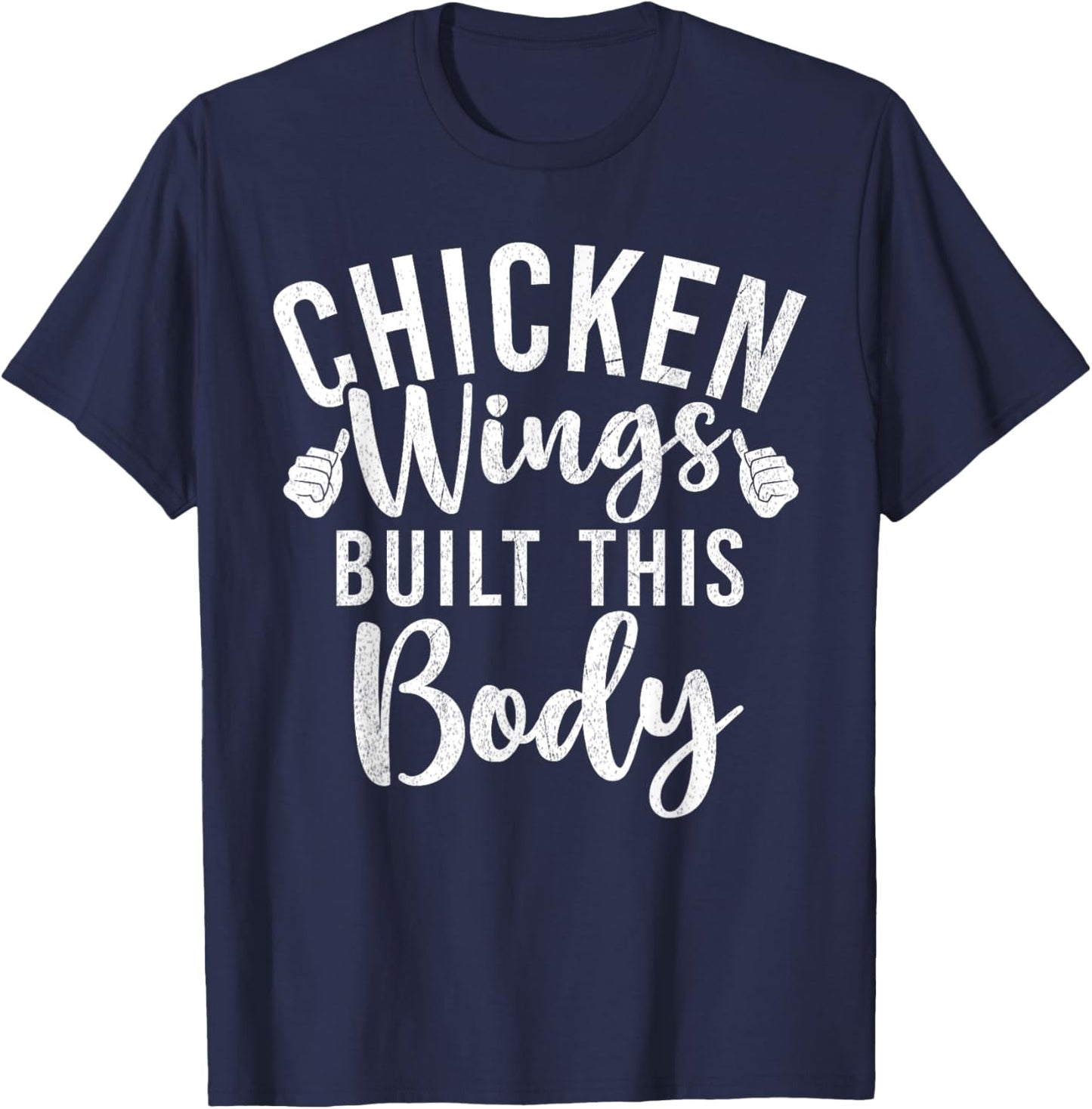Chicken Wings built this Body Chicken Wings T-Shirt - T-Shirt | Navy