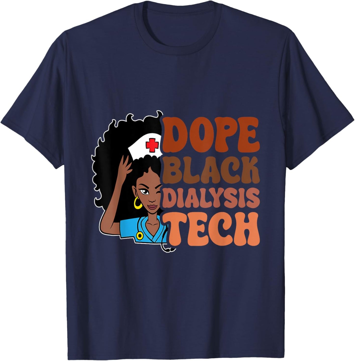 Dope Black Dialysis Tech Black History Technician Melanin T-Shirt - T-Shirt | Navy
