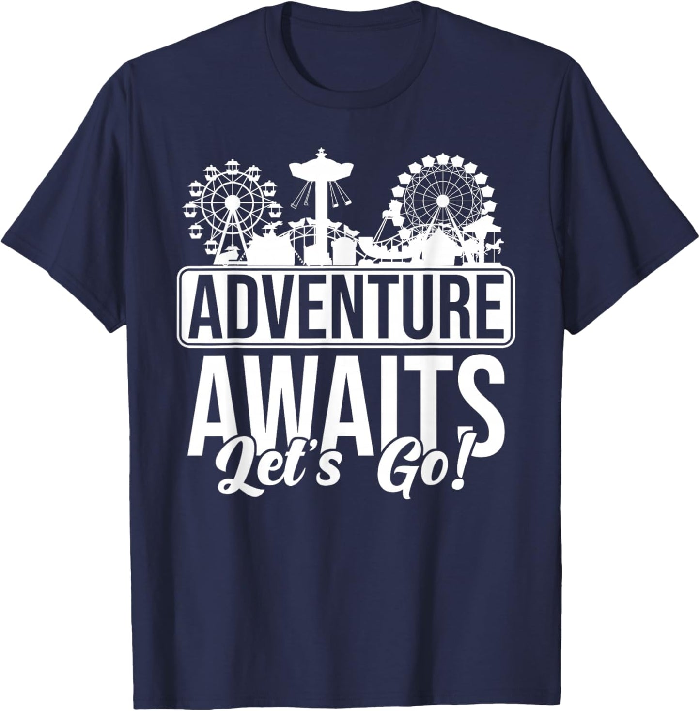Theme Park Amusement Park Adventures Awaits Let's Go T-Shirt - T-Shirt | Navy
