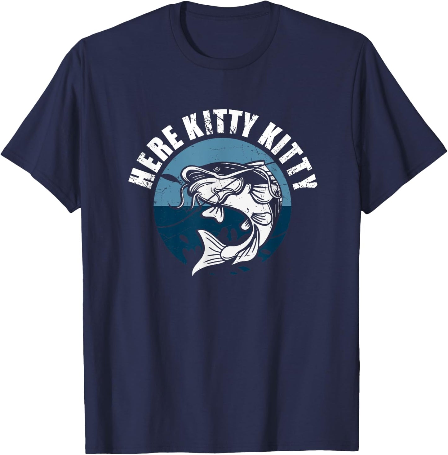 Here Kitty Kitty Funny Catfish Fishing T-Shirt - T-Shirt | Navy