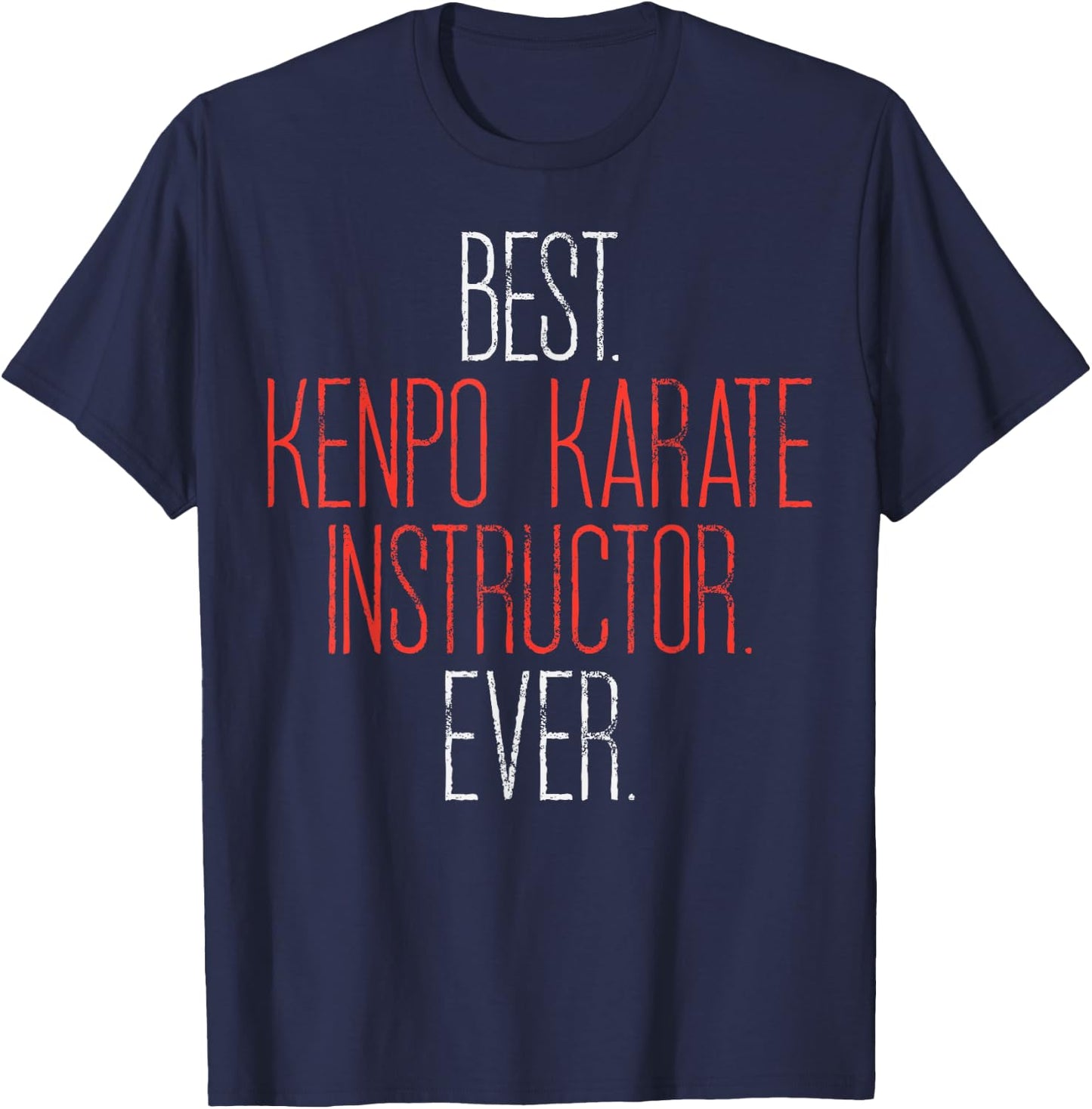 Best Kenpo Karate Instructor Martial Art Teacher Sensei Gift T-Shirt - T-Shirt | Navy