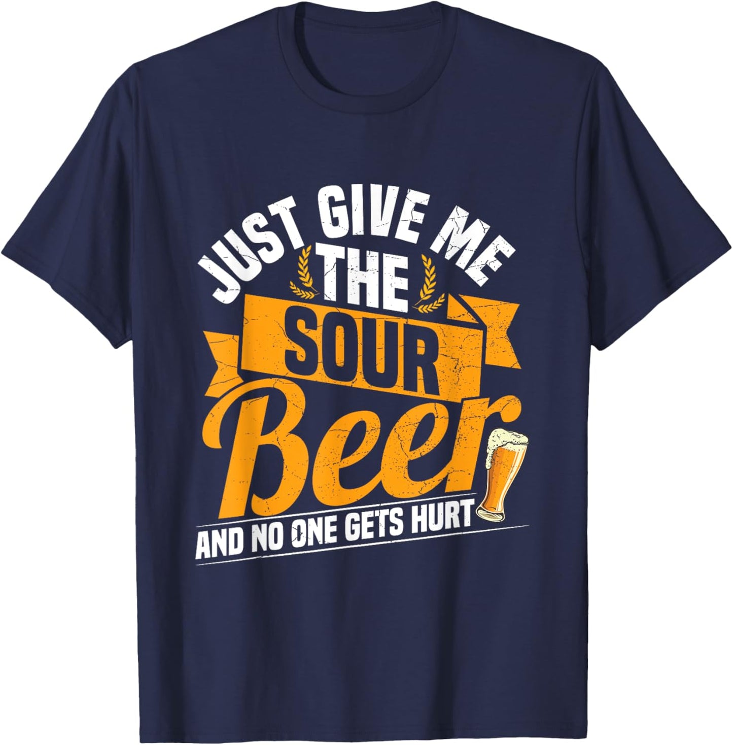 Sour Beer Craft Drinking Quote for a Sour Beer Lover T-Shirt - T-Shirt | Navy