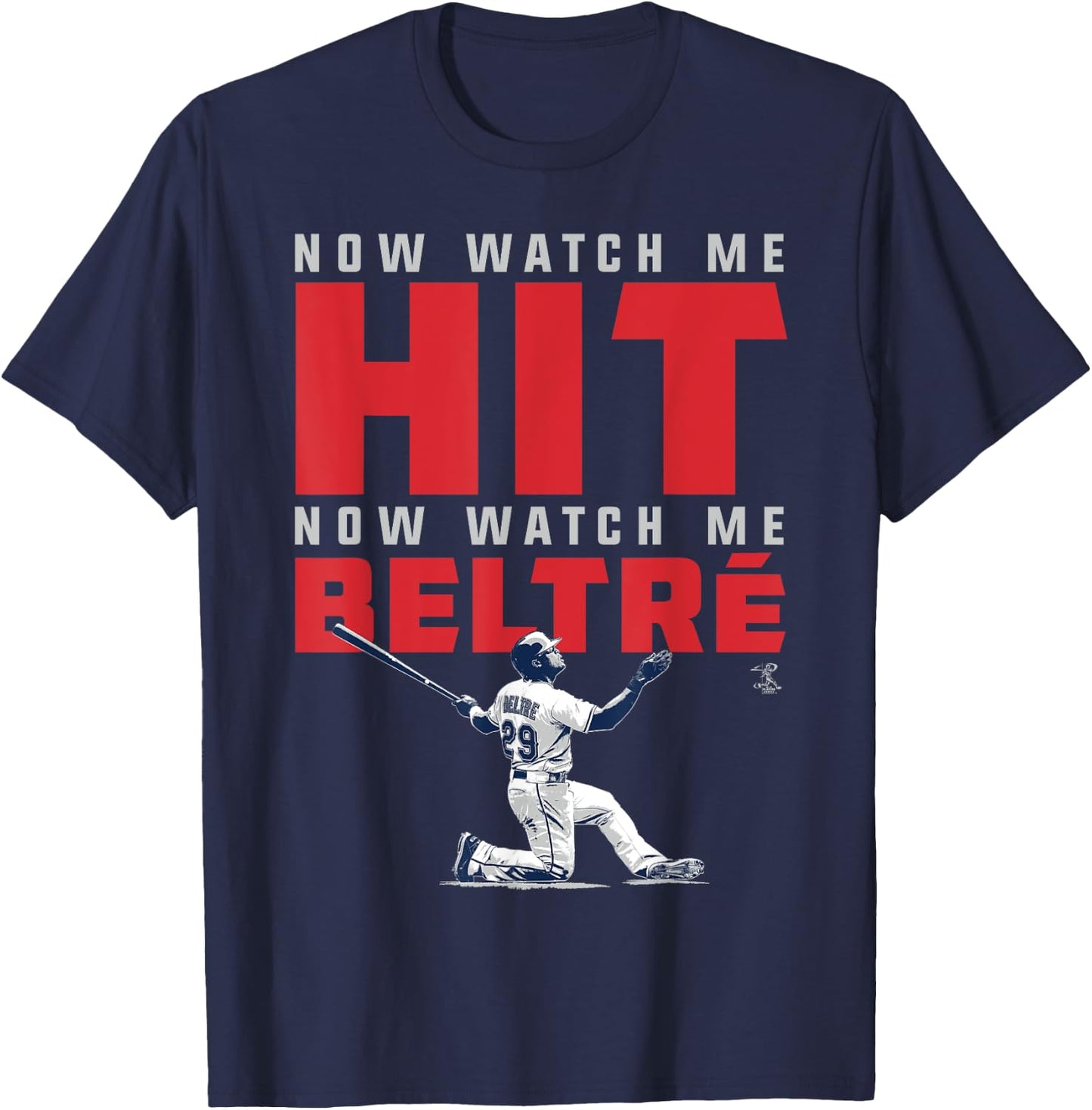 Adrian Beltre Now Watch Me - Apparel T-Shirt - T-Shirt | Navy