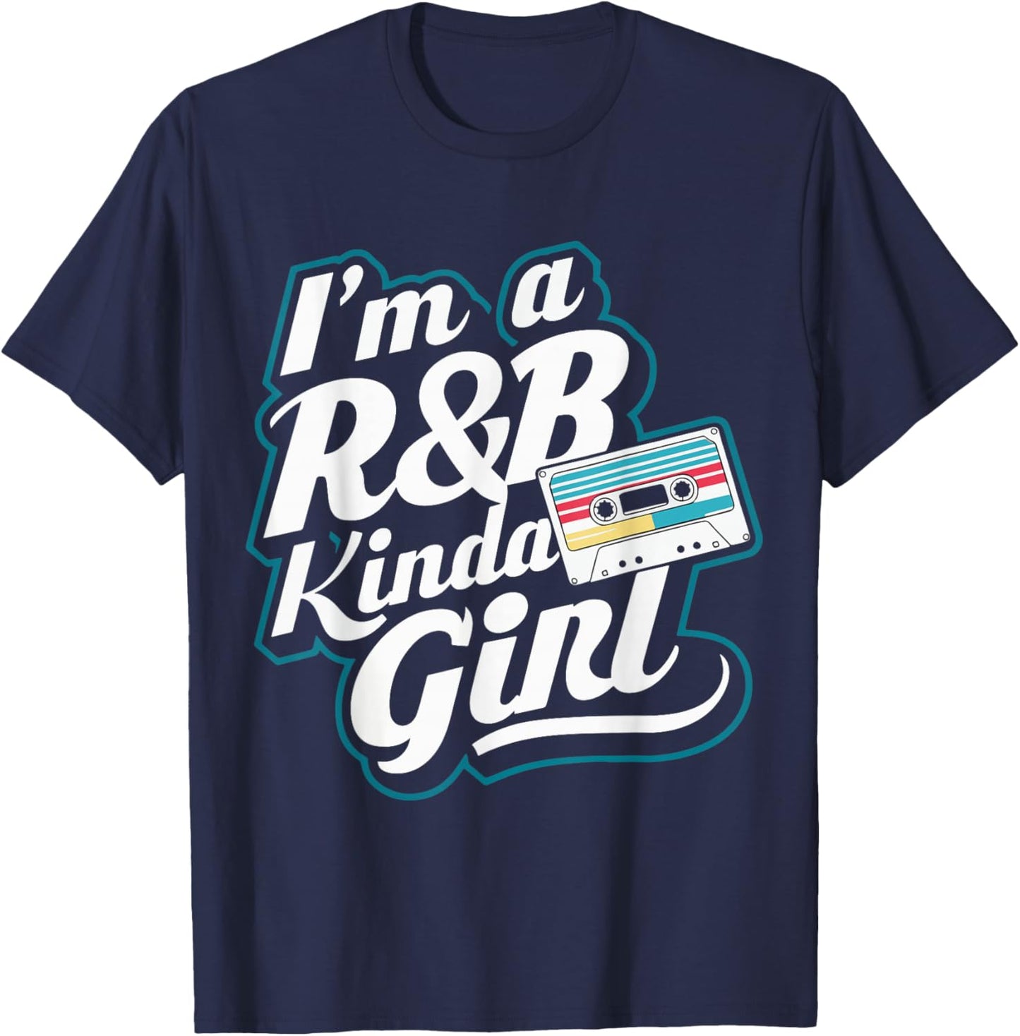 I'm a 90's R&b Kinda Girl T-Shirt - T-Shirt | Navy