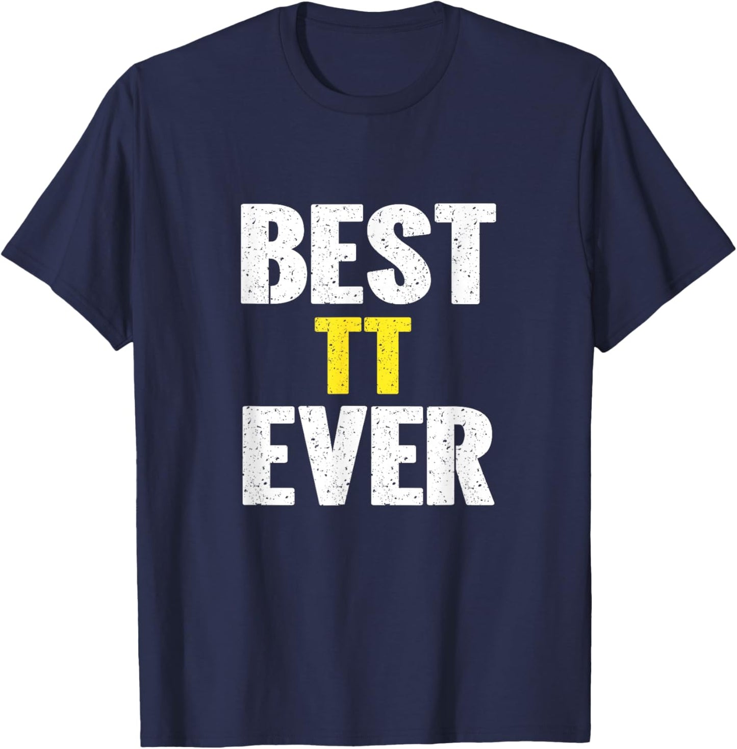 Best TT Recognition Ever T-Shirt - T-Shirt | Navy