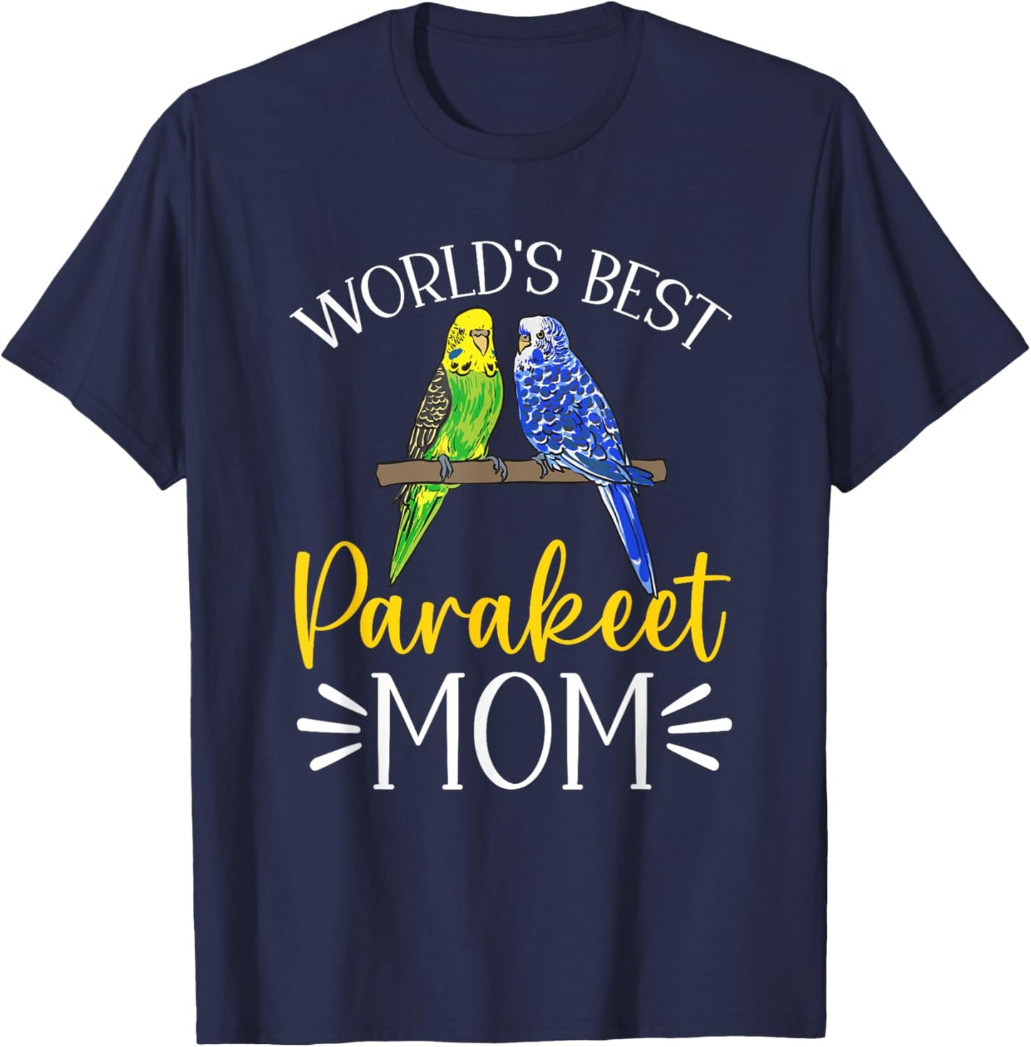 World's Best Parakeet Mom Budgie Bird Budgerigar T-Shirt - T-Shirt | Navy
