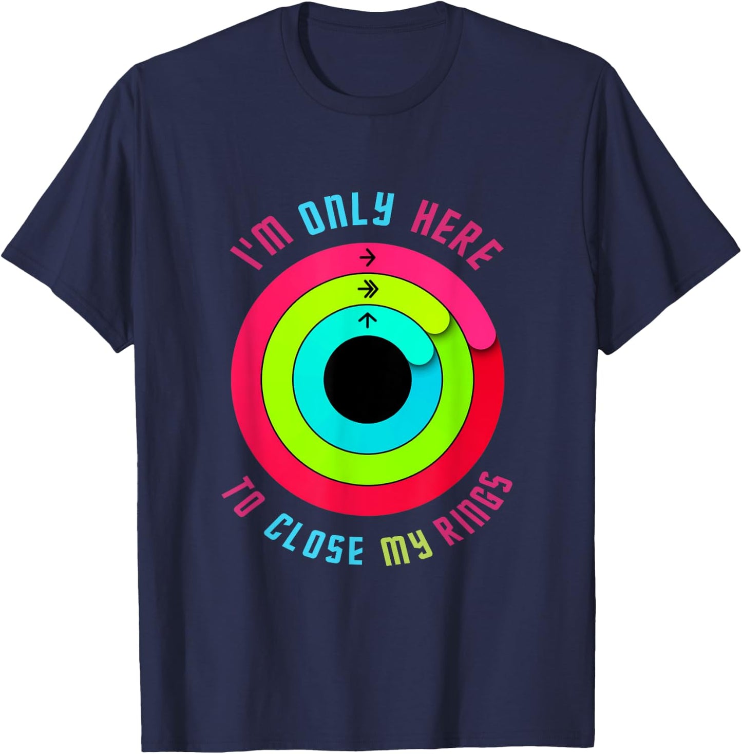 I'm only here to close my rings T-Shirt - T-Shirt | Navy